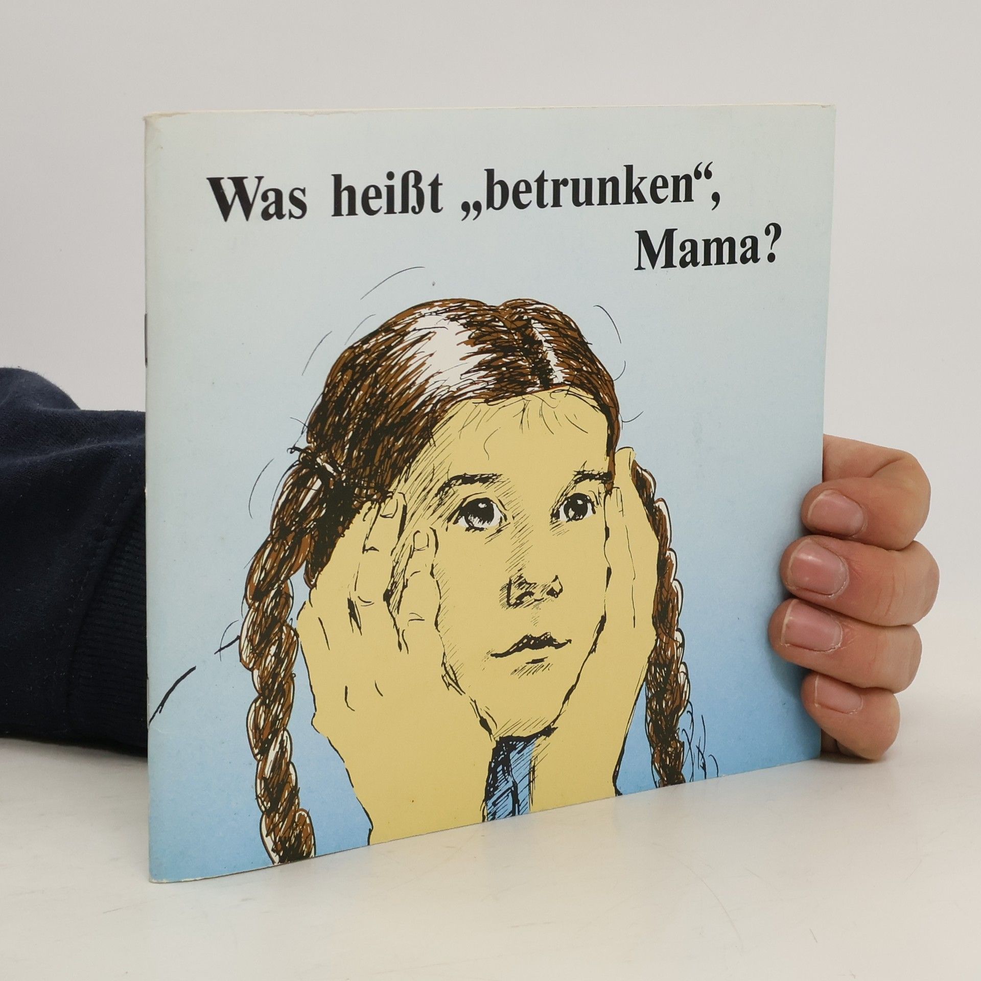 Autorenkollektiv Was heißt „betrunken“, Mama?