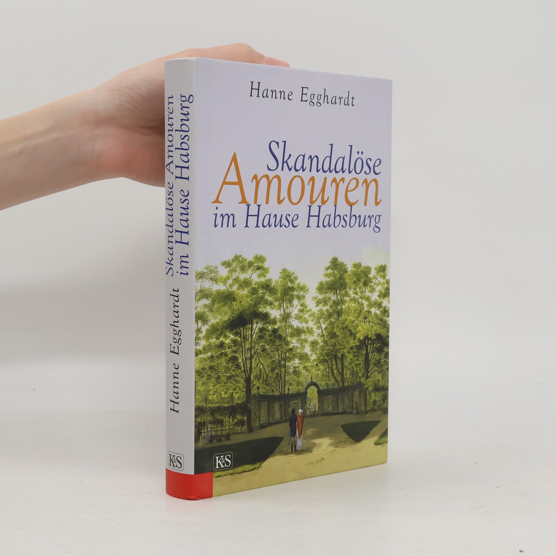Hanne Egghardt Skandalöse Amouren im Hause Habsburg