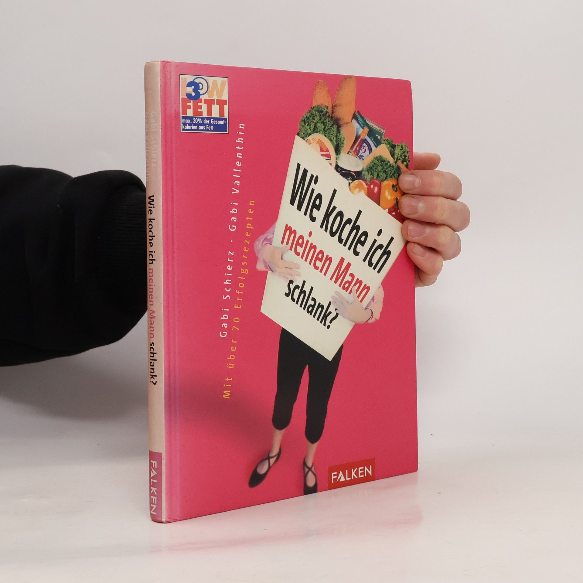 Gabi Schierz Wie koche ich meinen Mann schlank? [mit über 70 Erfolgsrezepten]