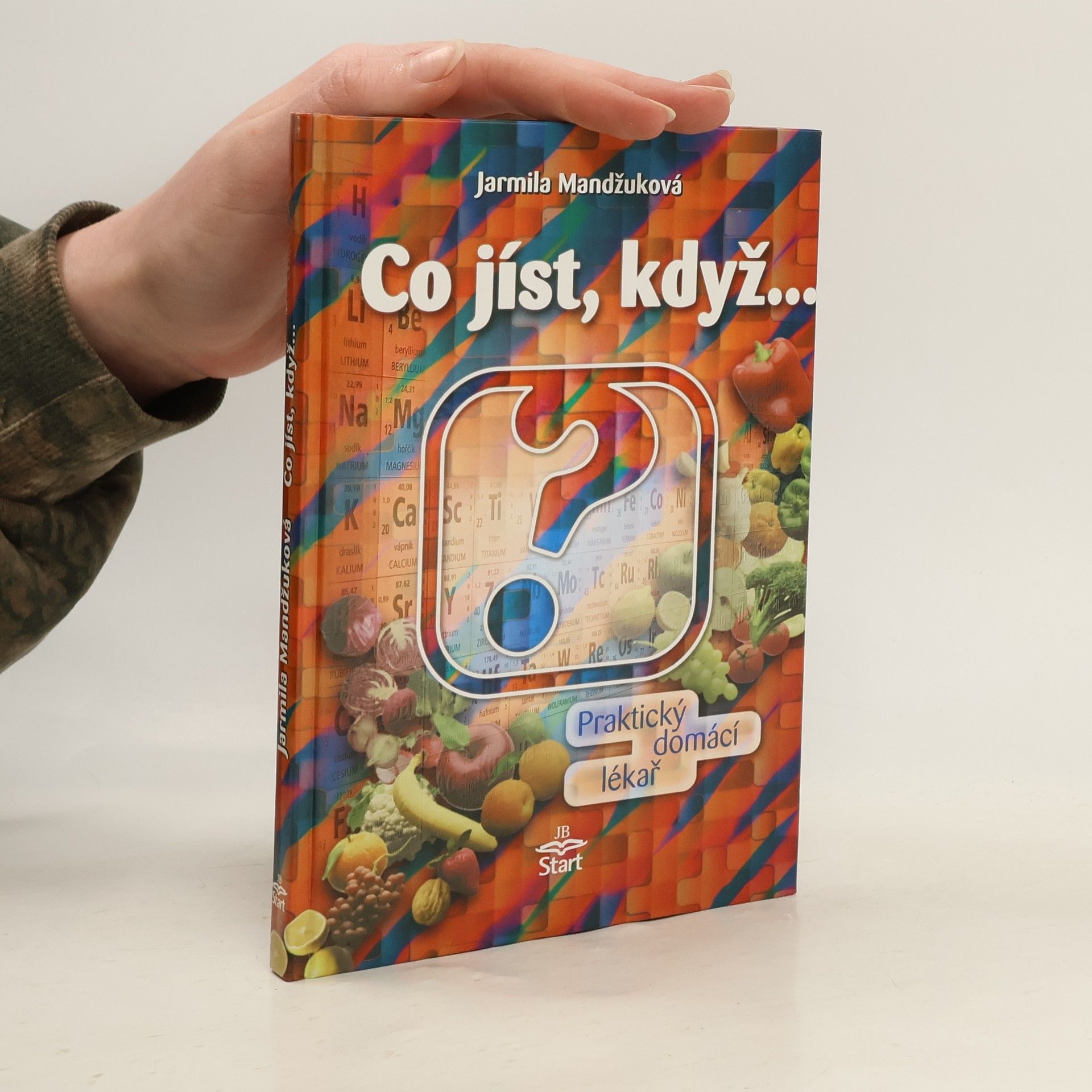 Mandžuková Jarmila Co jíst, když... Praktický domácí lékař
