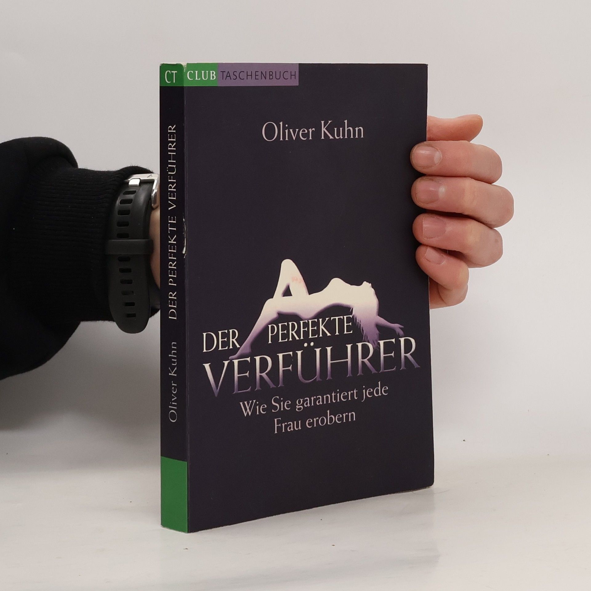Oliver Kuhn Der perfekte Verführer