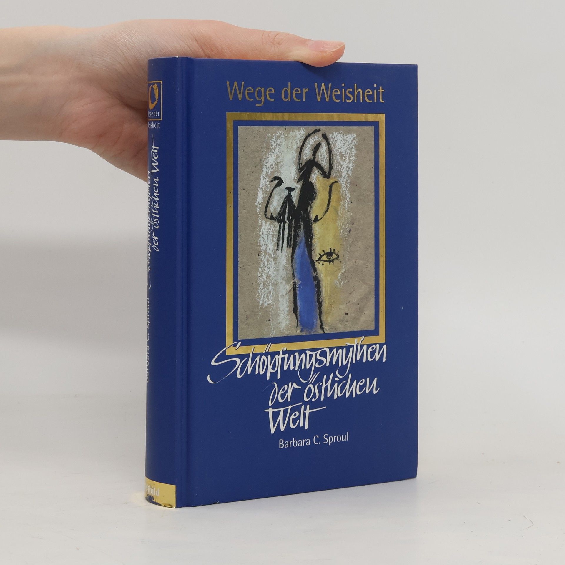 Barbara C. Sproul Schöpfungsmythen der östlichen Welt