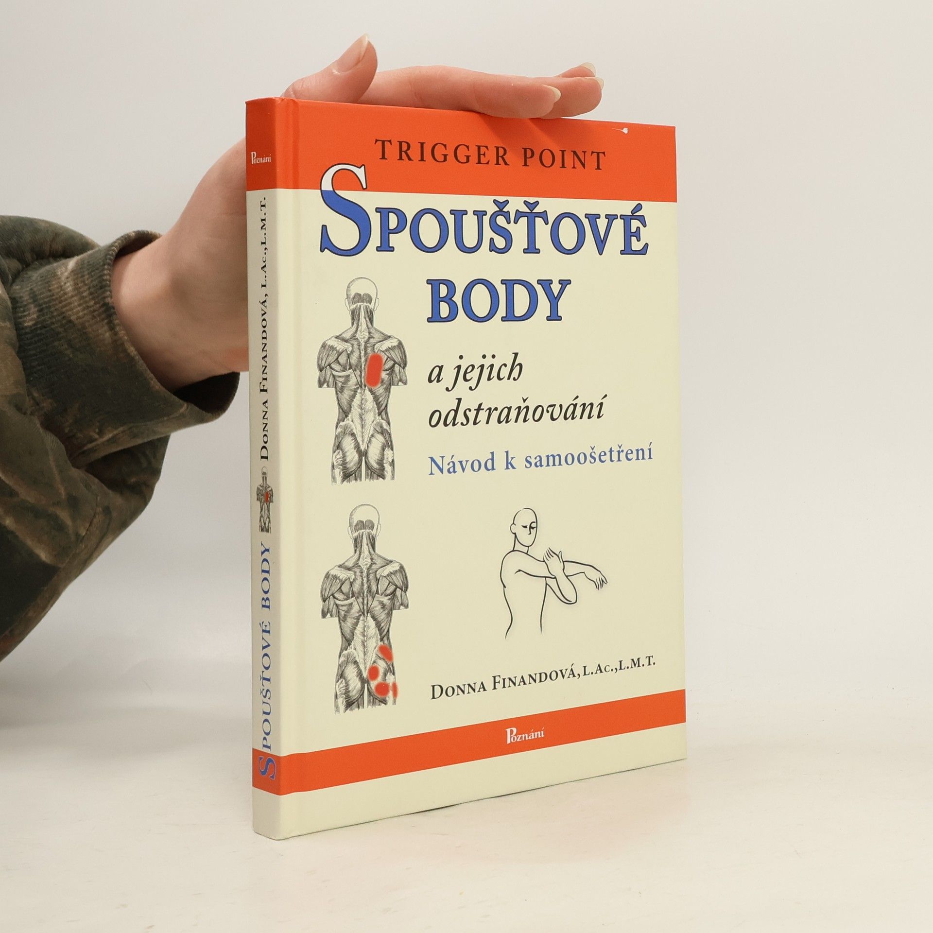 Donna Finando Spoušťové body a jejich odstraňování: Návod k samoošetření = Trigger point