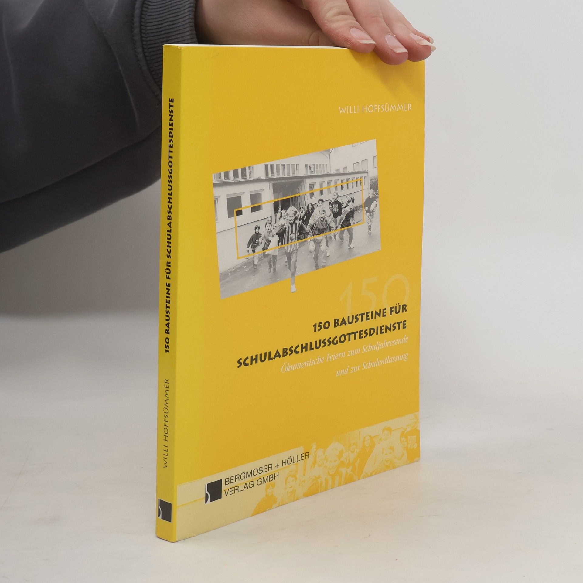 Willi Hoffsümmer 150 Bausteine für Schulabschlussgottesdienste