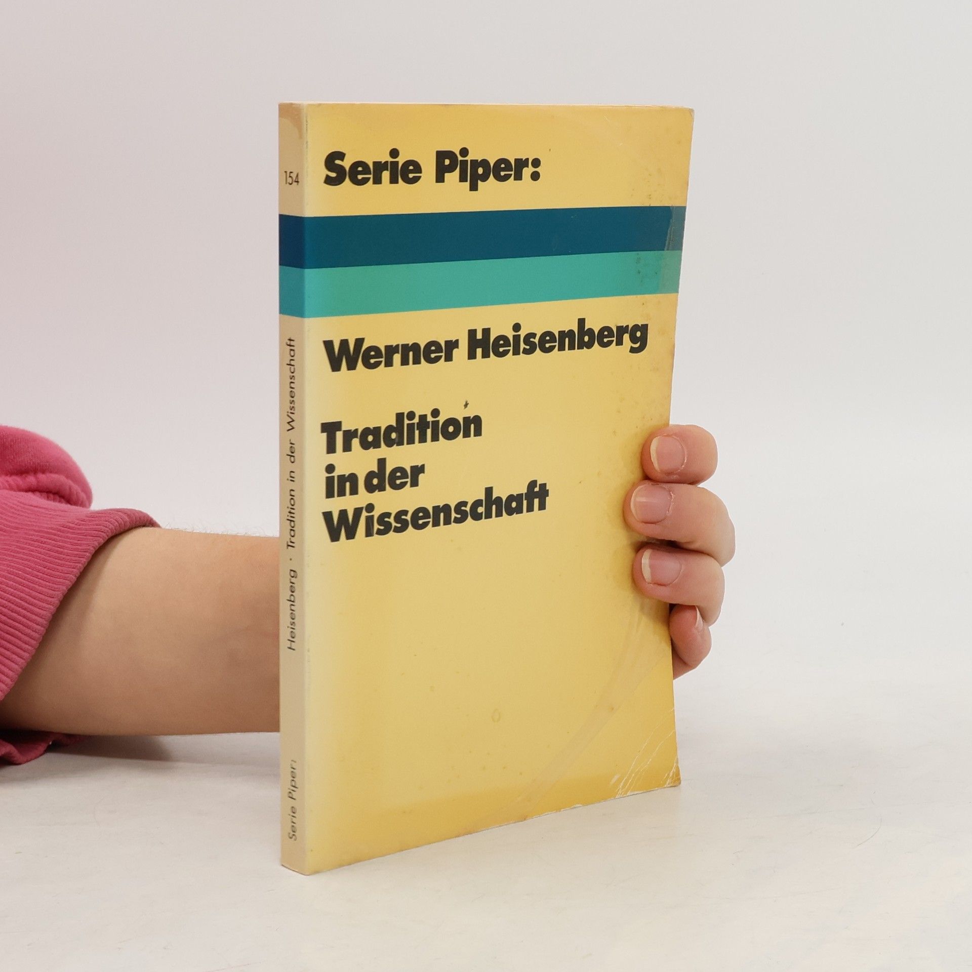 Werner Heisenberg Serie Piper - 154: Tradition in der Wissenschaft