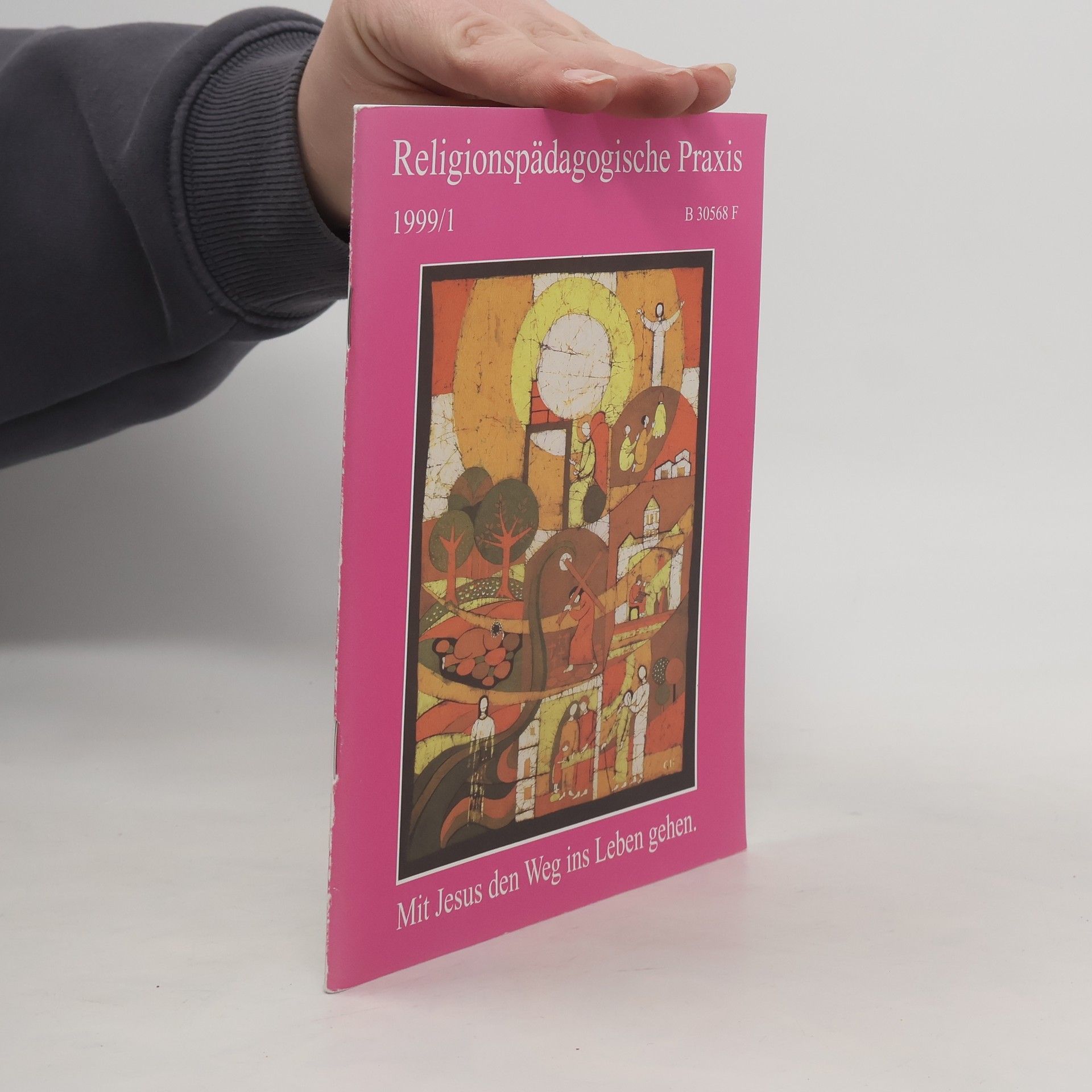 Religionspädagogische Praxis - 1999/1: Mit Jesus den Weg ins Leben gehen