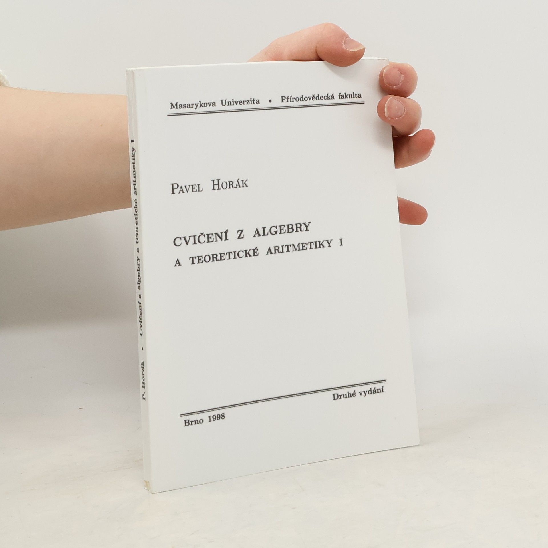 Pavel Horák Cvičení z algebry a teoretické aritmetiky. I.