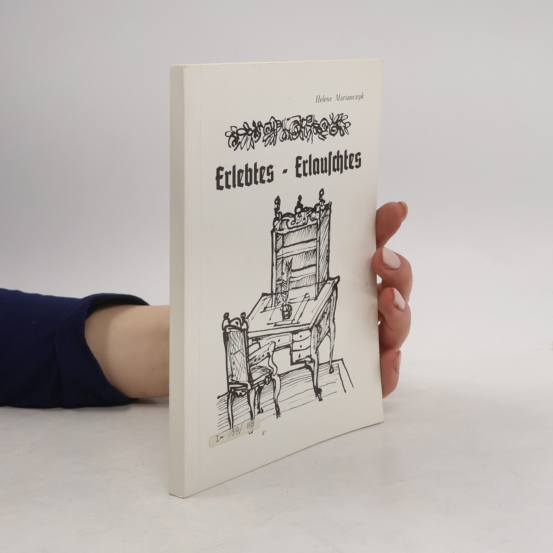 Helene Marianczyk Erlebtes - Erlauschtes