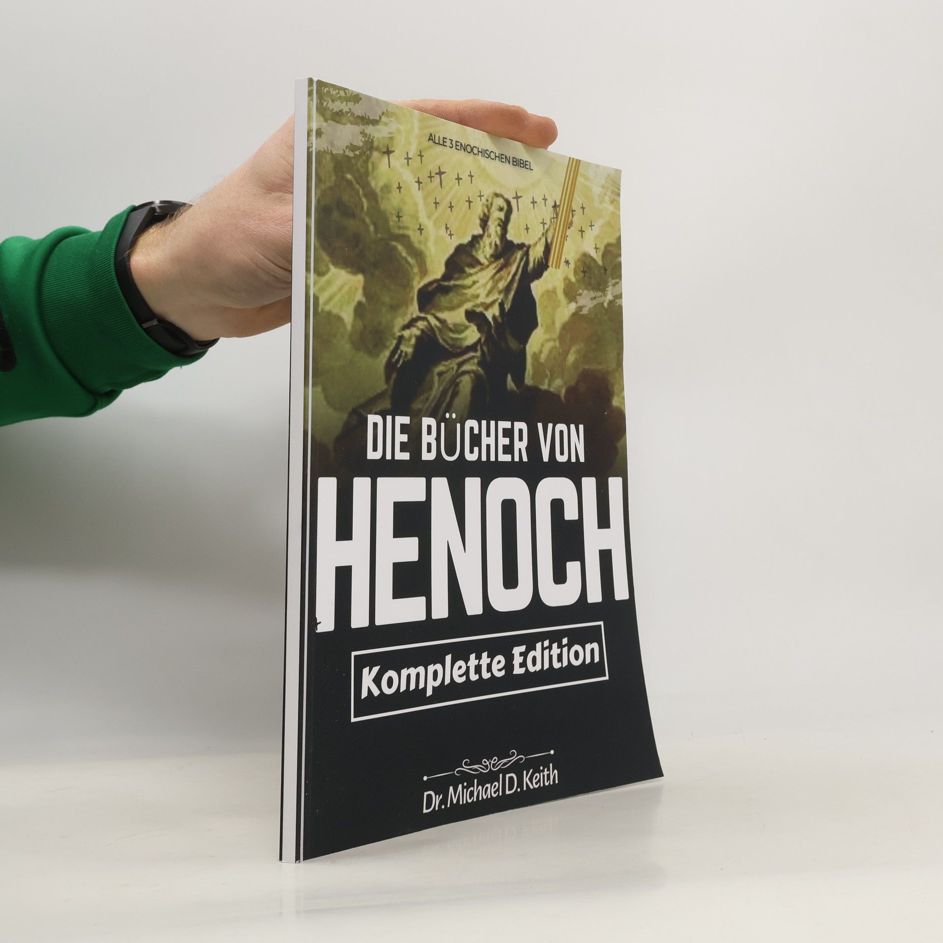 Prophet Henoch Die vollständige Sammlung der Bücher Henochs: Alle drei Henochischen Bibeln (Die Äthiopischen, die Slawischen Geheimnisse und das Hebräische Buch)