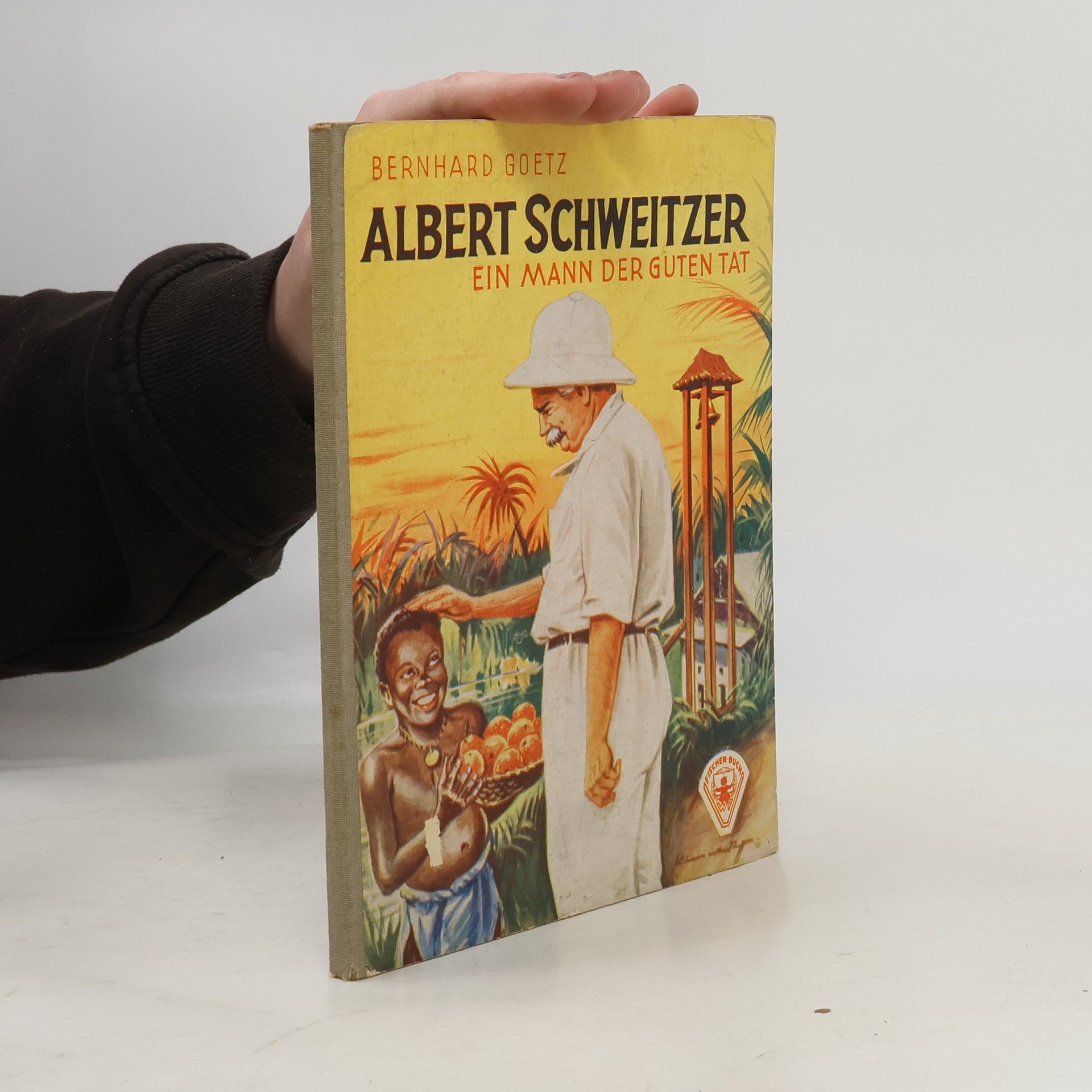 Bernhard Goetz Albert Schweitzer. Ein Mann der Guten Tat