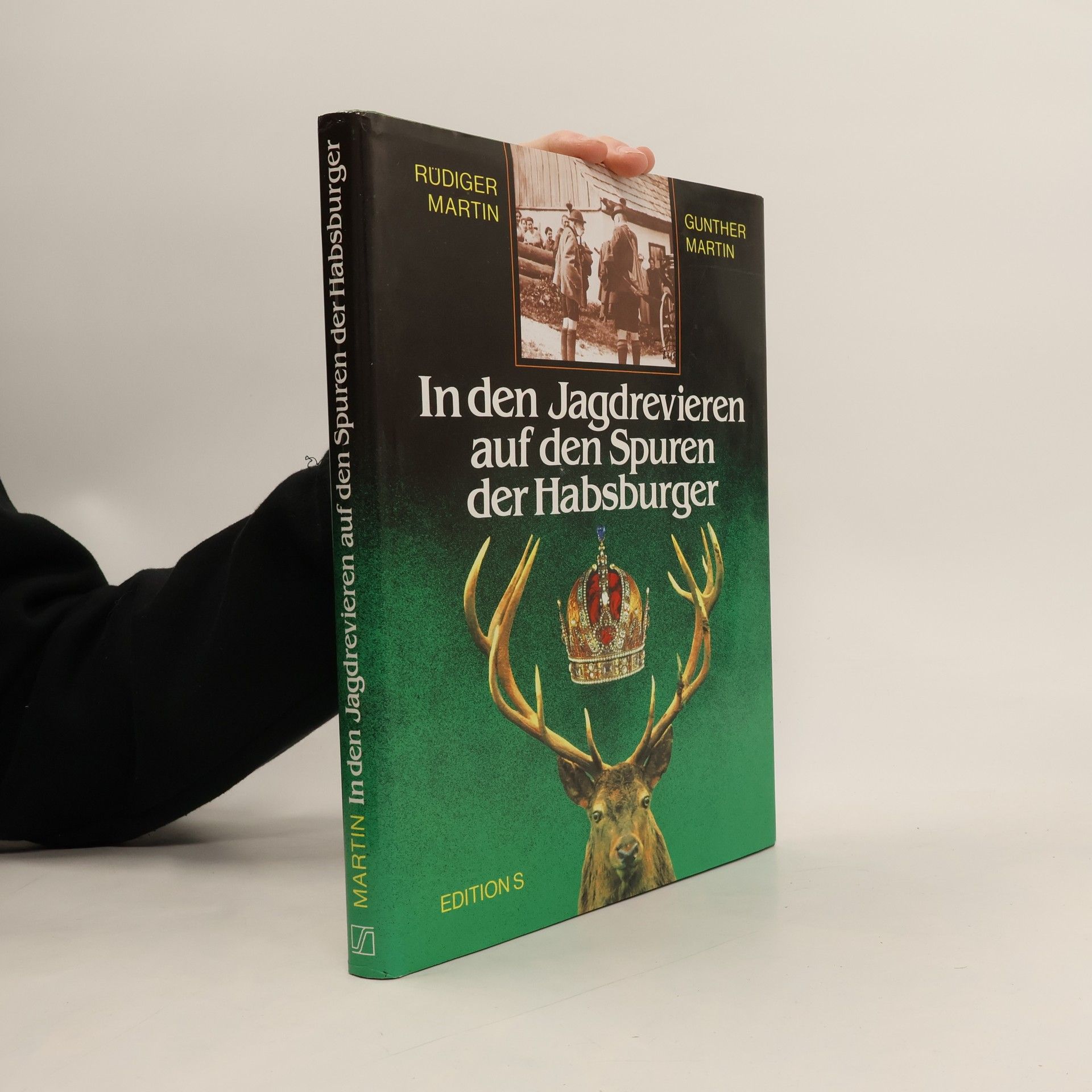 Rüdiger Martin In den Jagdrevieren auf den Spuren der Habsburger