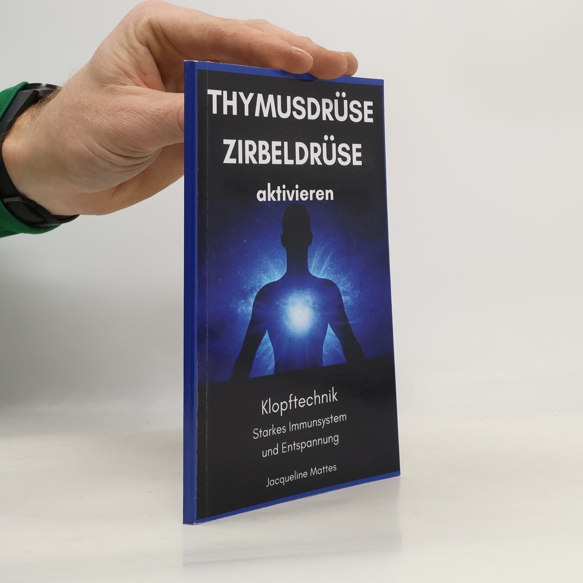 Jacqueline Mattes Thymusdrüse und Zirbeldrüse aktivieren