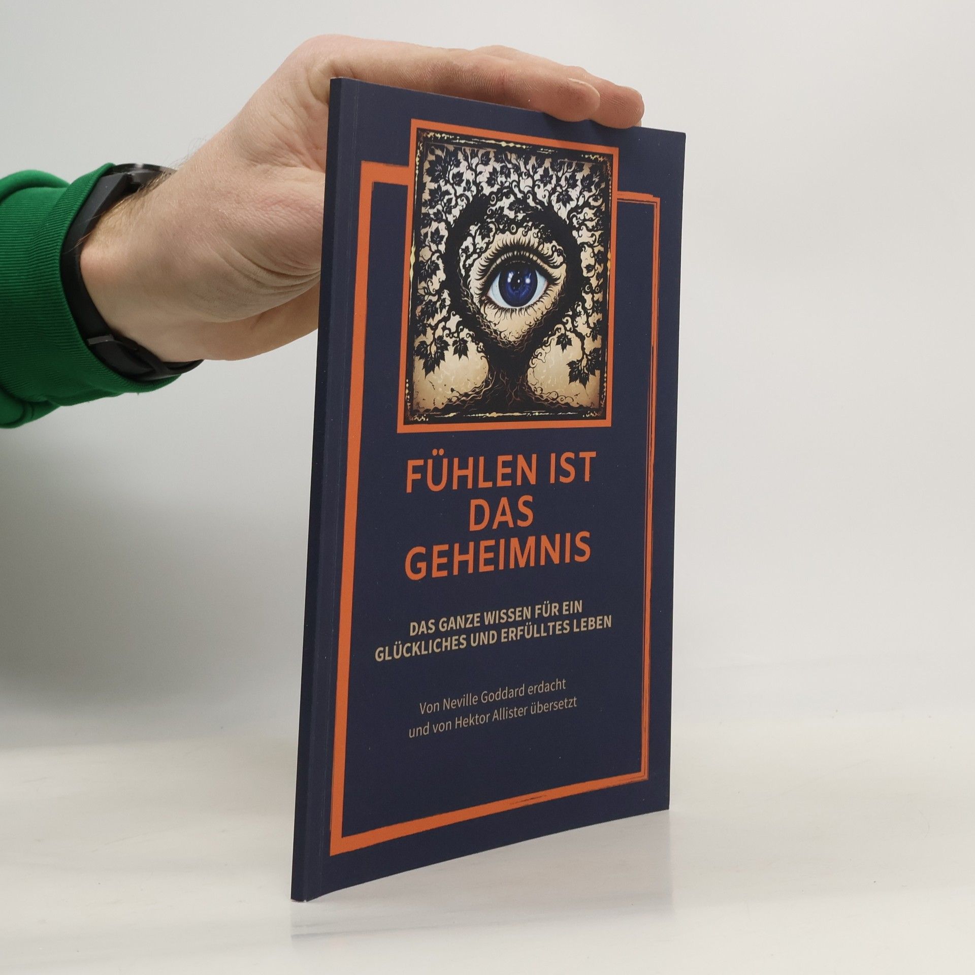 Neville Goddard Fühlen ist das Geheimnis