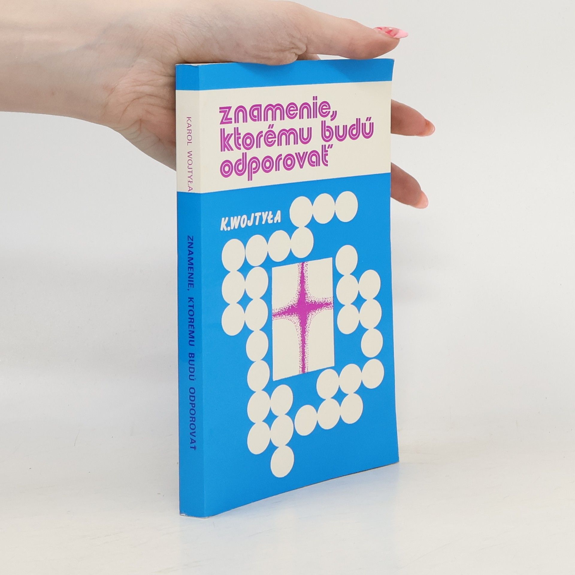 Wojtyła Karol Znamenie, ktorému budú odporovať