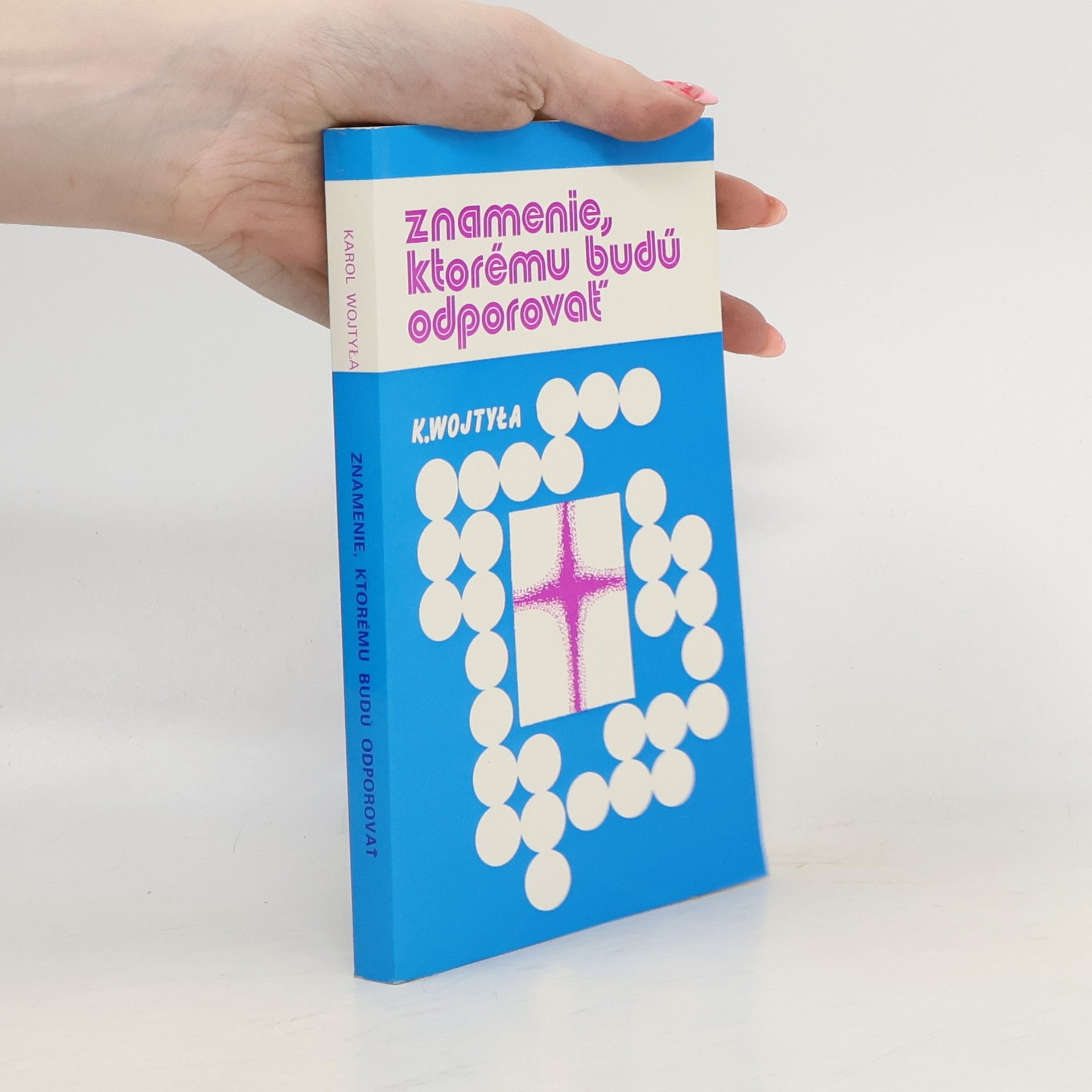Wojtyła Karol Znamenie, ktorému budú odporovať