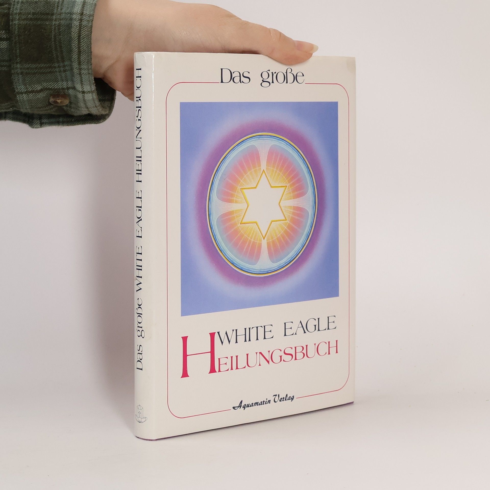 Grace Cooke Das große White-Eagle-Heilungsbuch