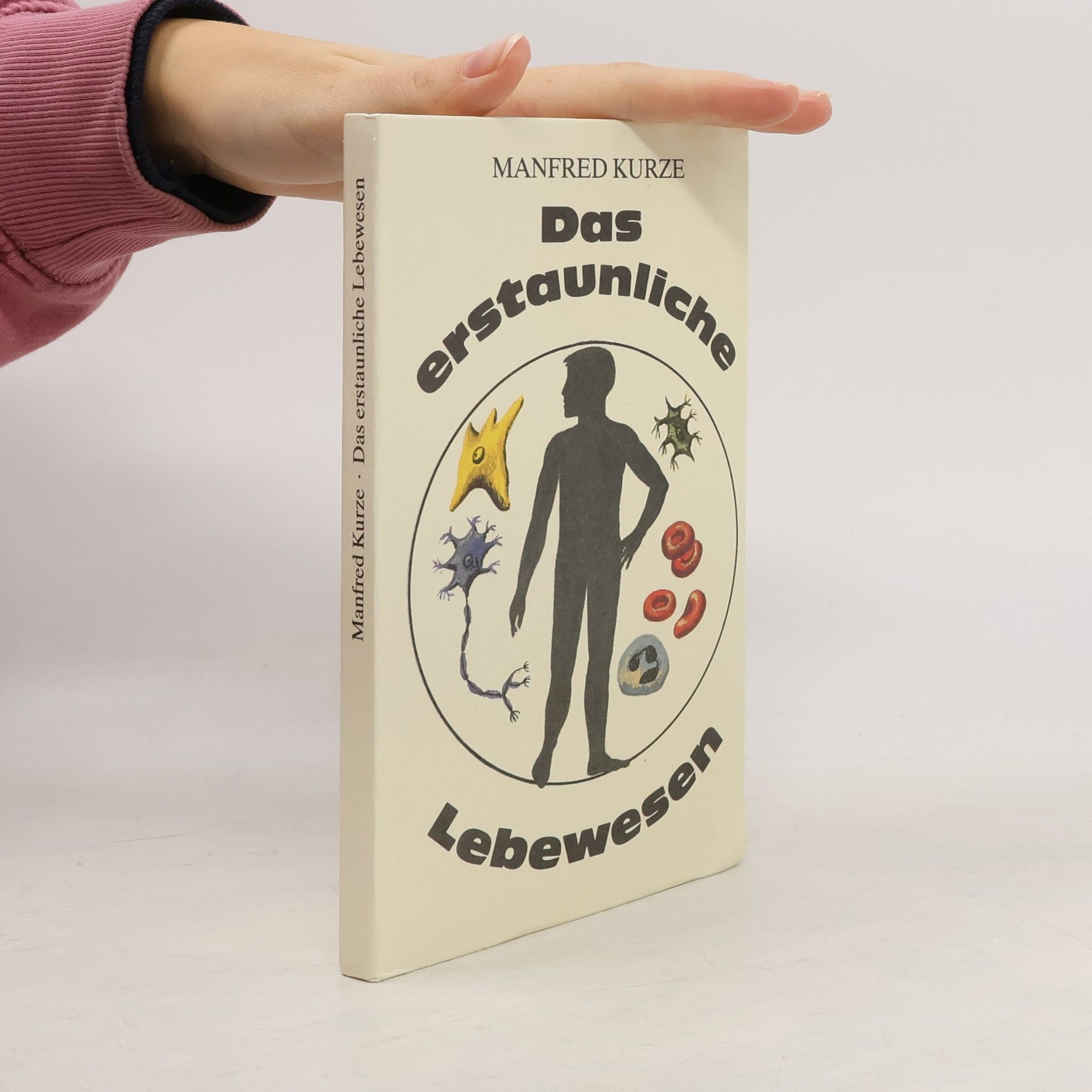 Manfred Kurze Das erstaunliche Lebewesen