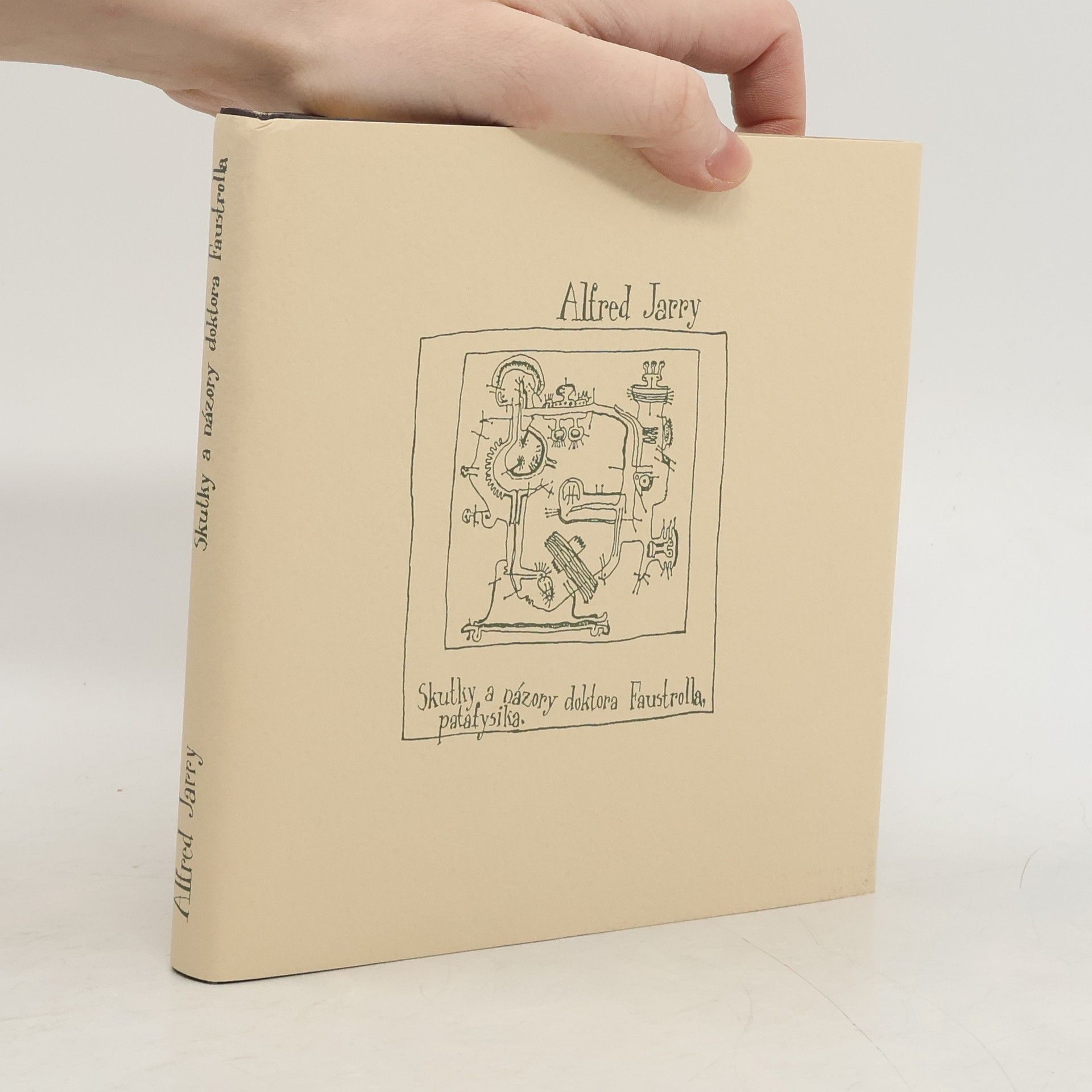 Alfred Jarry Skutky a názory doktora Faustrolla, patafysika