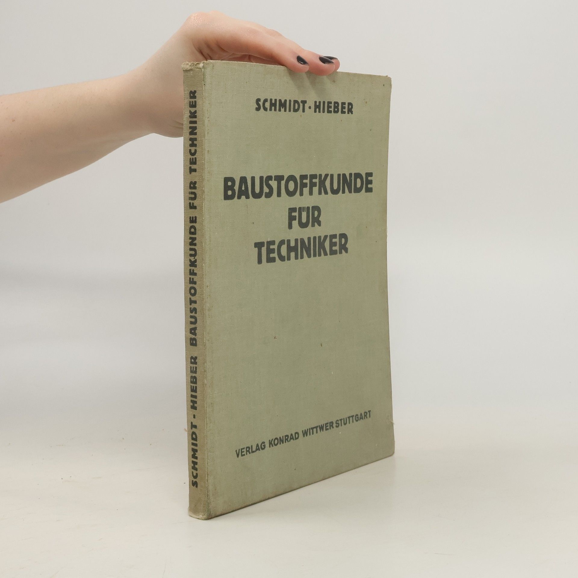 Oskar Schmidt-Hieber Baustoffkunde für Techniker
