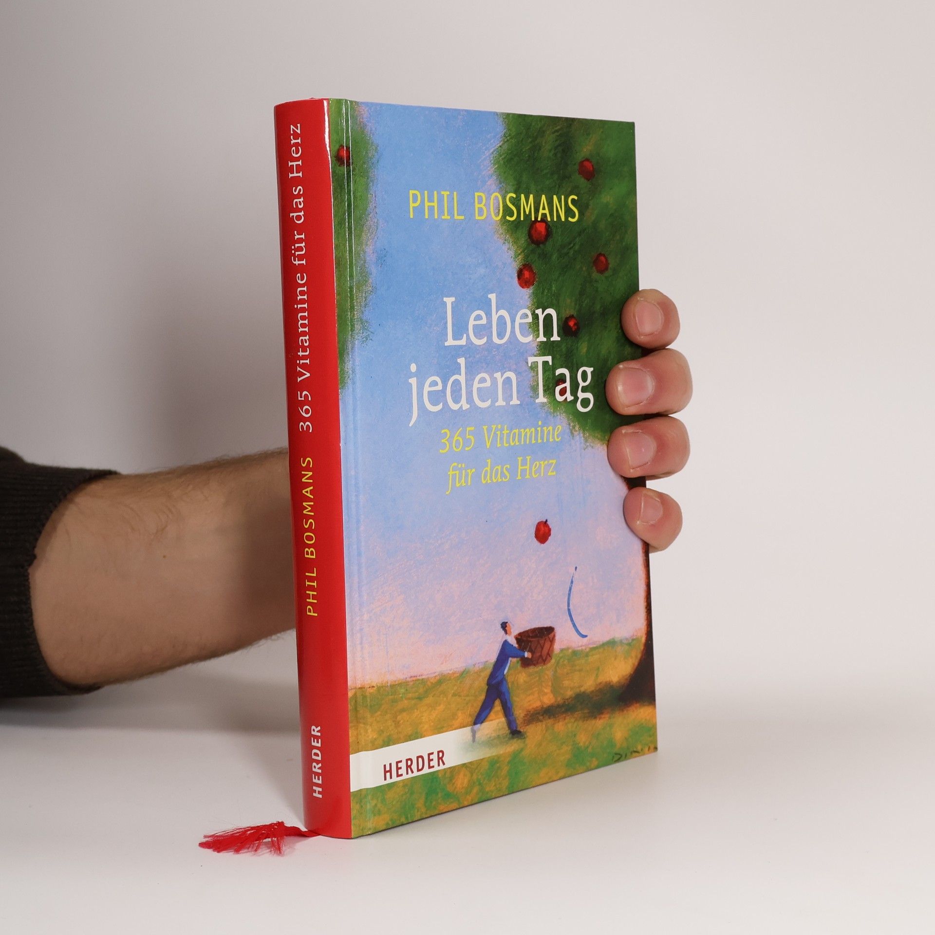 Phil Bosmans Leben jeden Tag. 365 Vitamine für das Herz