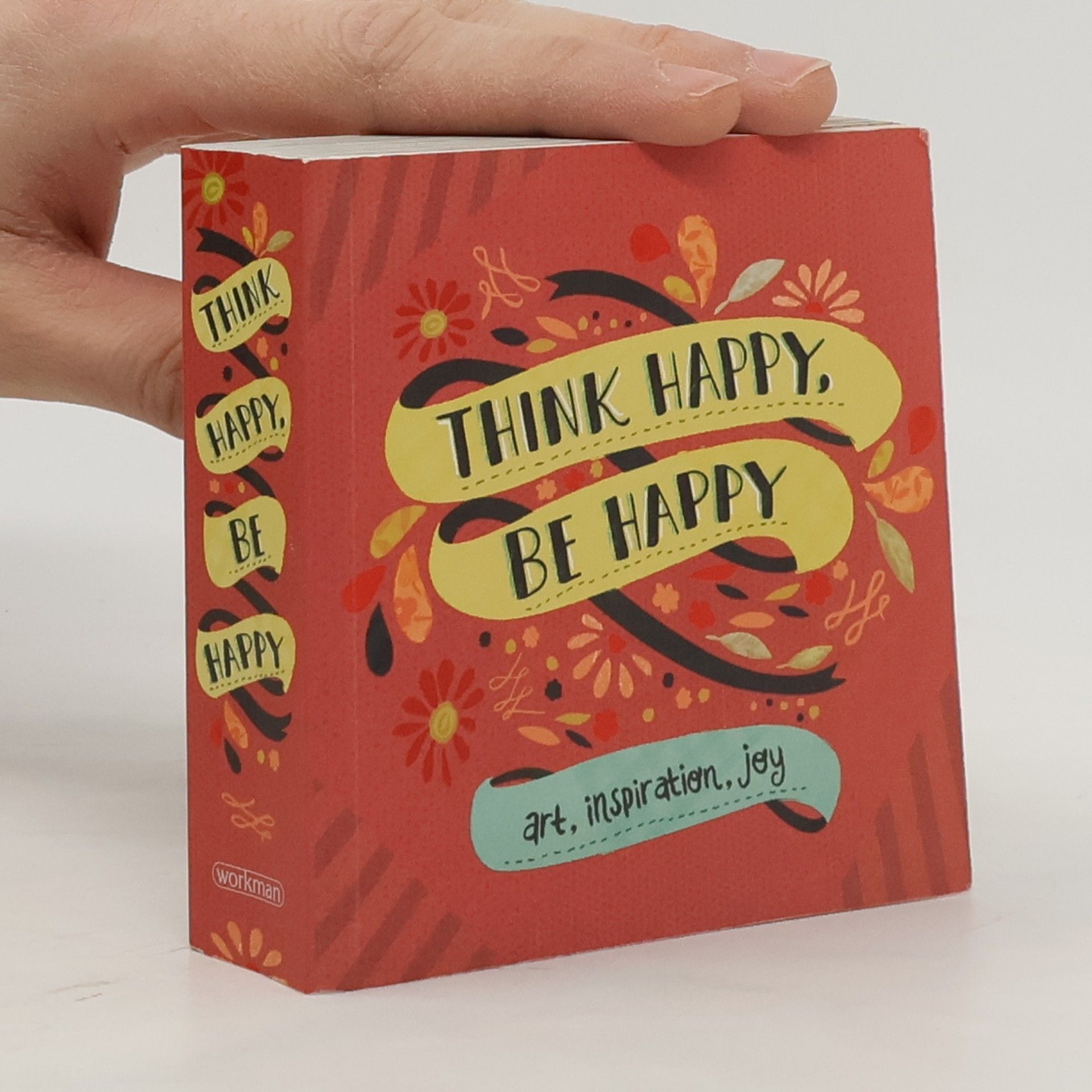 Workman Publishing Think Happy, Be Happy