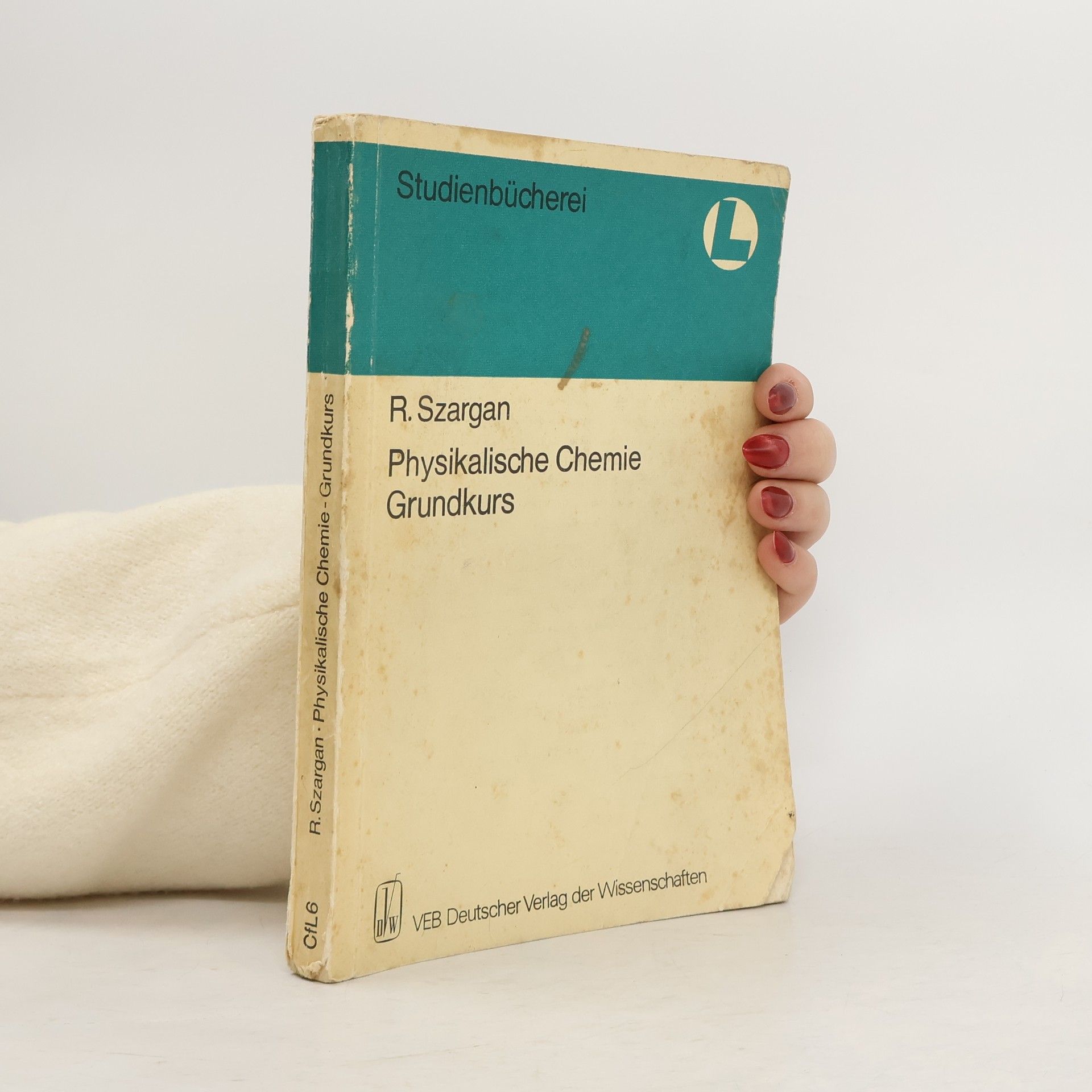 Rüdiger Szargan Studienbücherei - 6: Physikalische Chemie