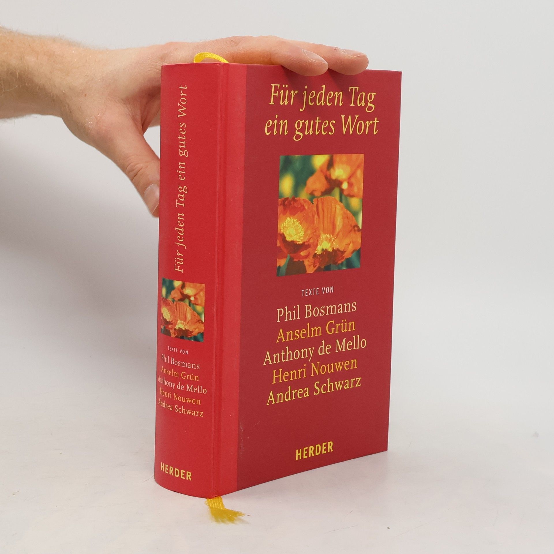 Phil Bosmans Für jeden Tag ein gutes Wort. Texte v. Phil Bosmans, Anselm Grün, Anthony de Mello, Henri J. M. Nouwen, Andrea Schwarz