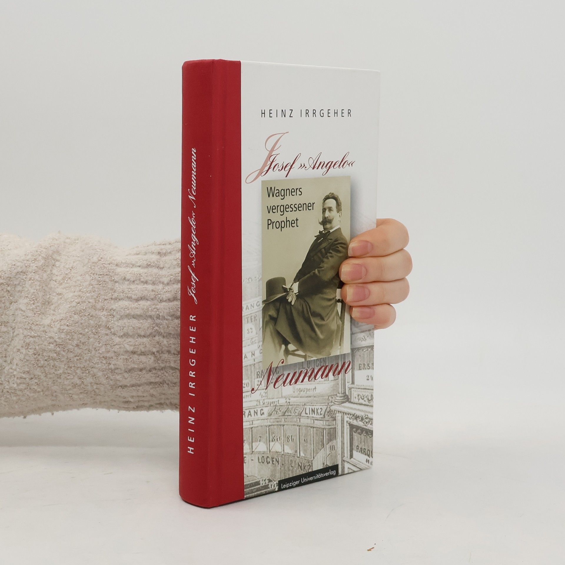 Josef »Angelo« Neumann - Wagners vergessener Prophet