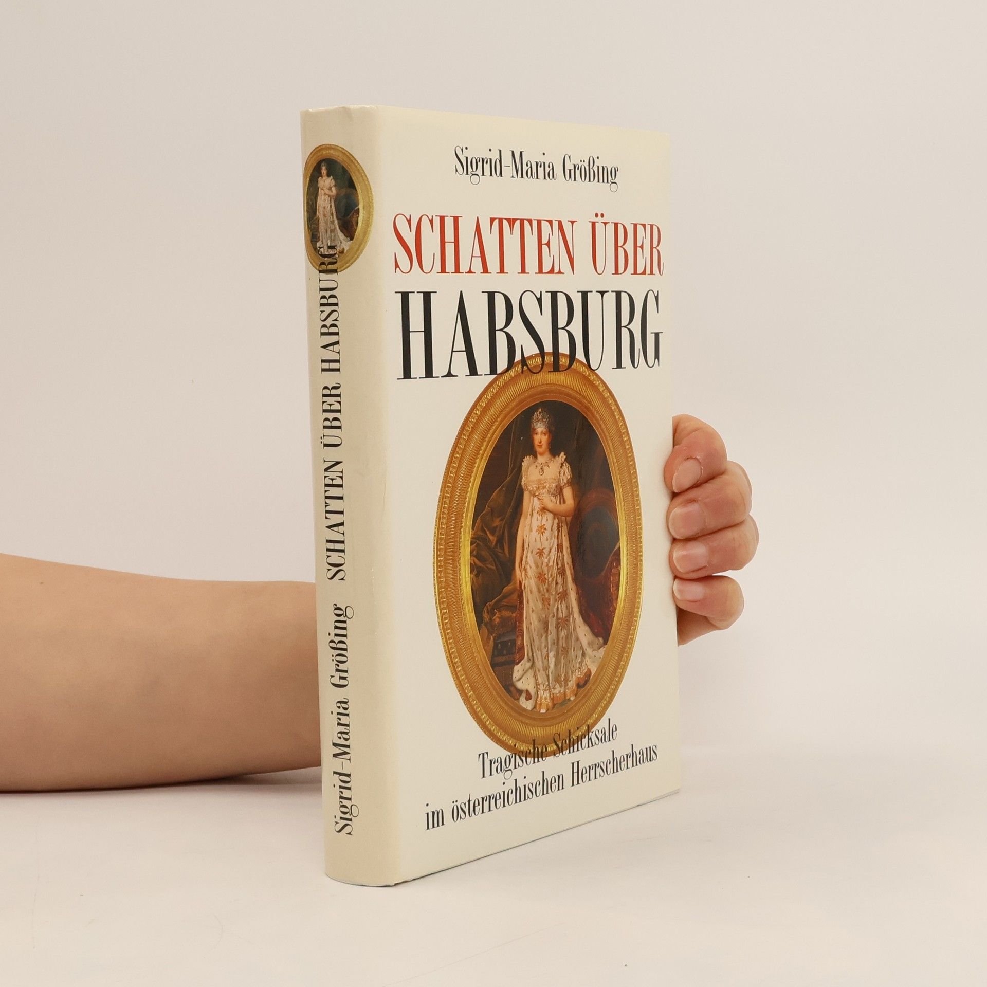Sigrid-Maria Größing Schatten über Habsburg