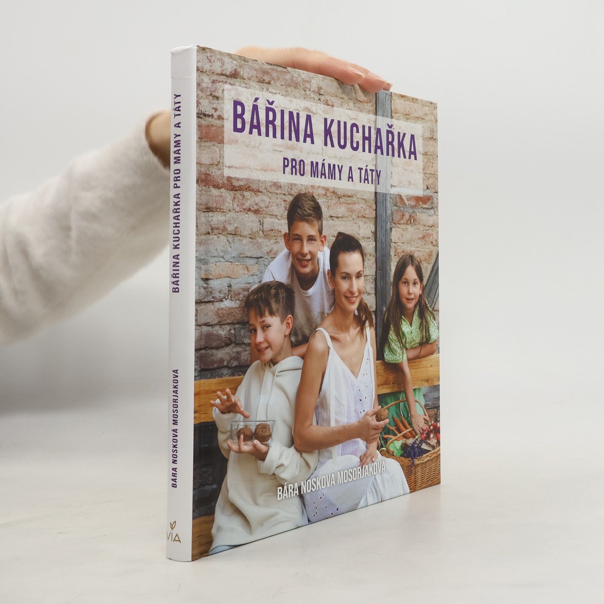 Bára Nosková Mosorjaková Bářina kuchařka pro mámy a táty