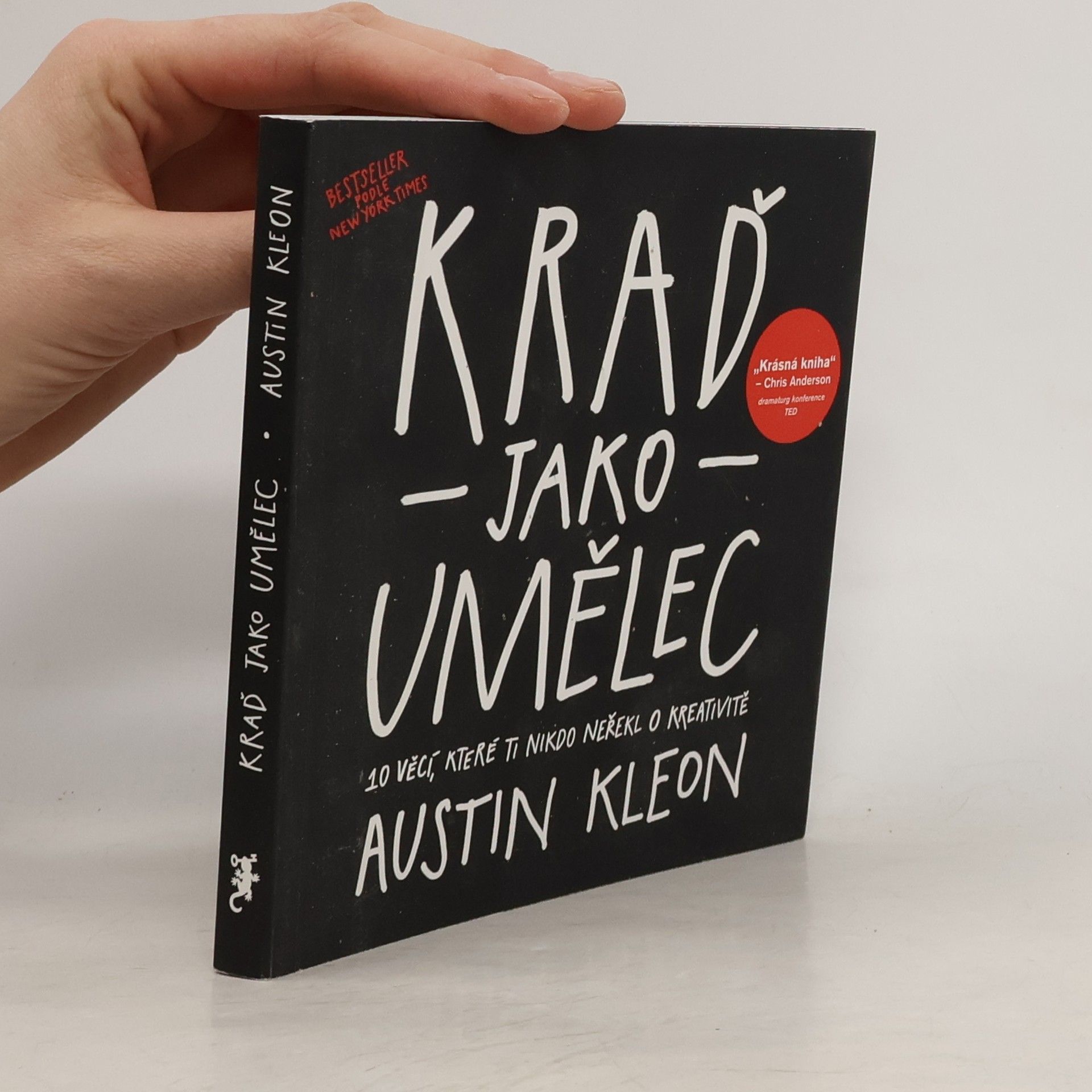 Austin Kleon Kraď jako umělec. 10 věcí, které ti nikdo neřekl o kreativitě