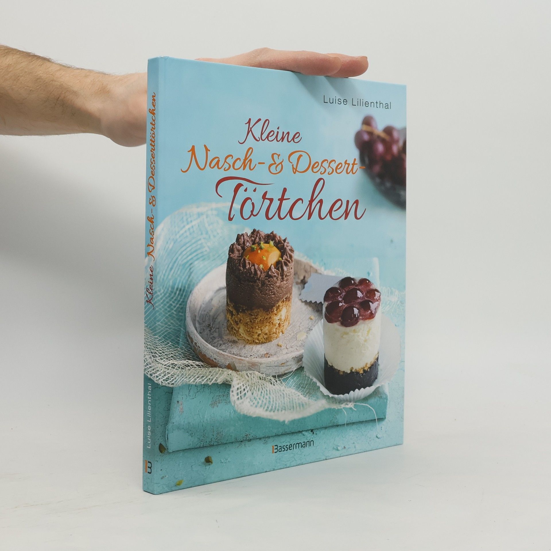 Luise Lilienthal Kleine Nasch- und Desserttörtchen