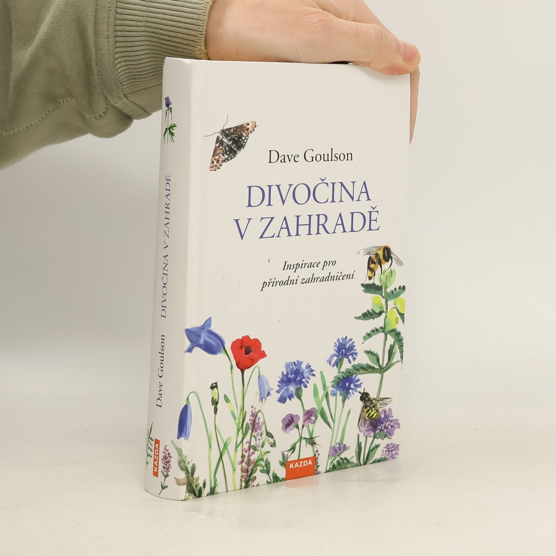 Divočina v zahradě, neboli, Inspirace pro přírodní zahradničení