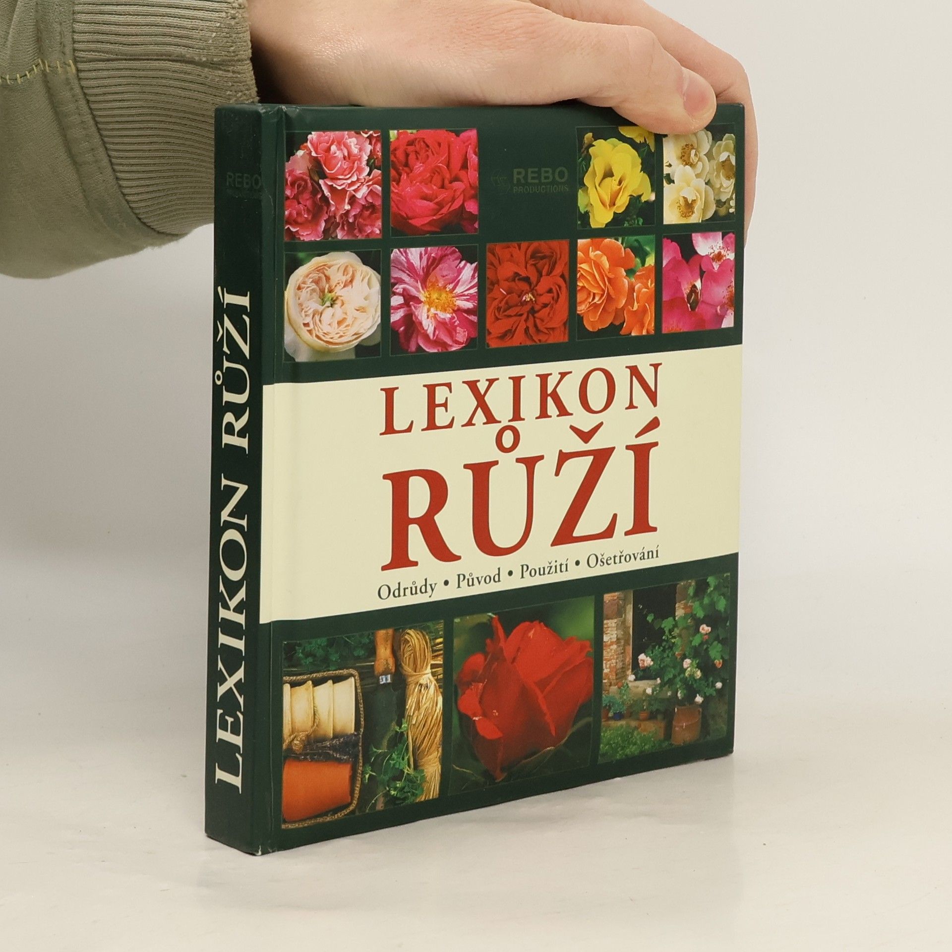 Lexikon růží : odrůdy, původ, použití, ošetřování