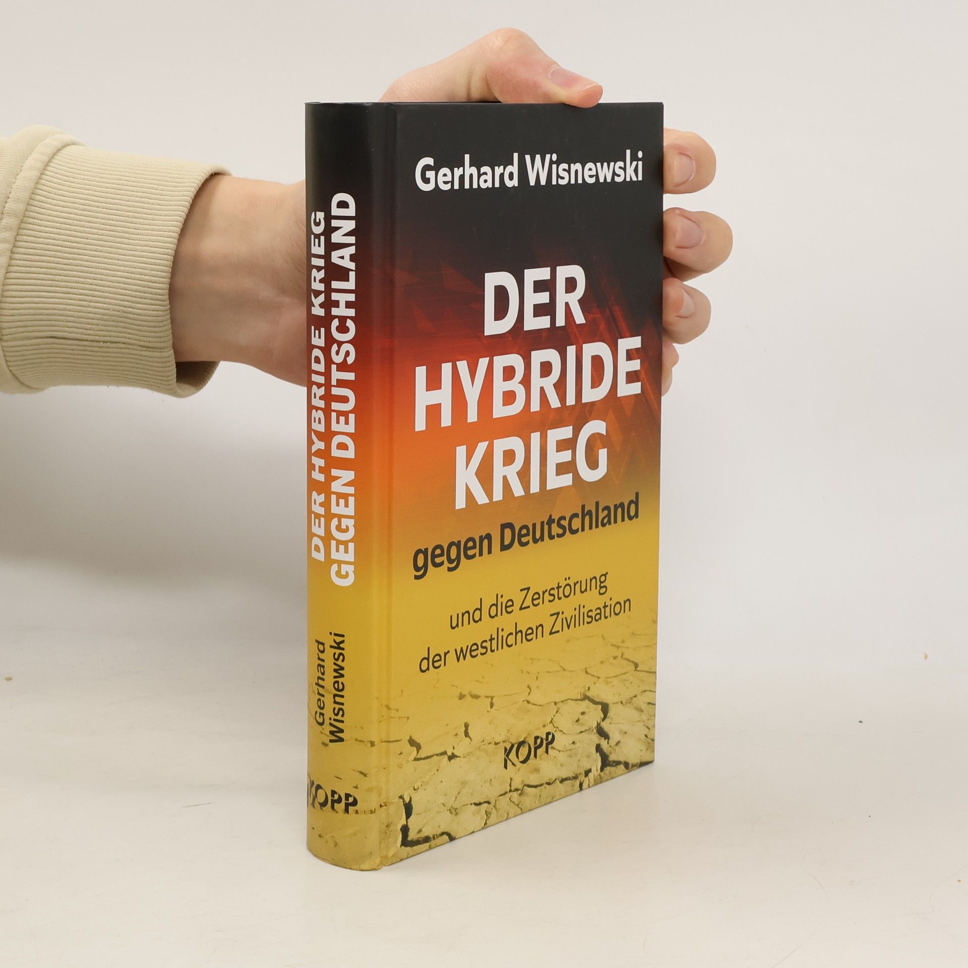 Gerhard Wisnewski Der hybride Krieg gegen Deutschland und die Zerstörung der westlichen Zivilisation