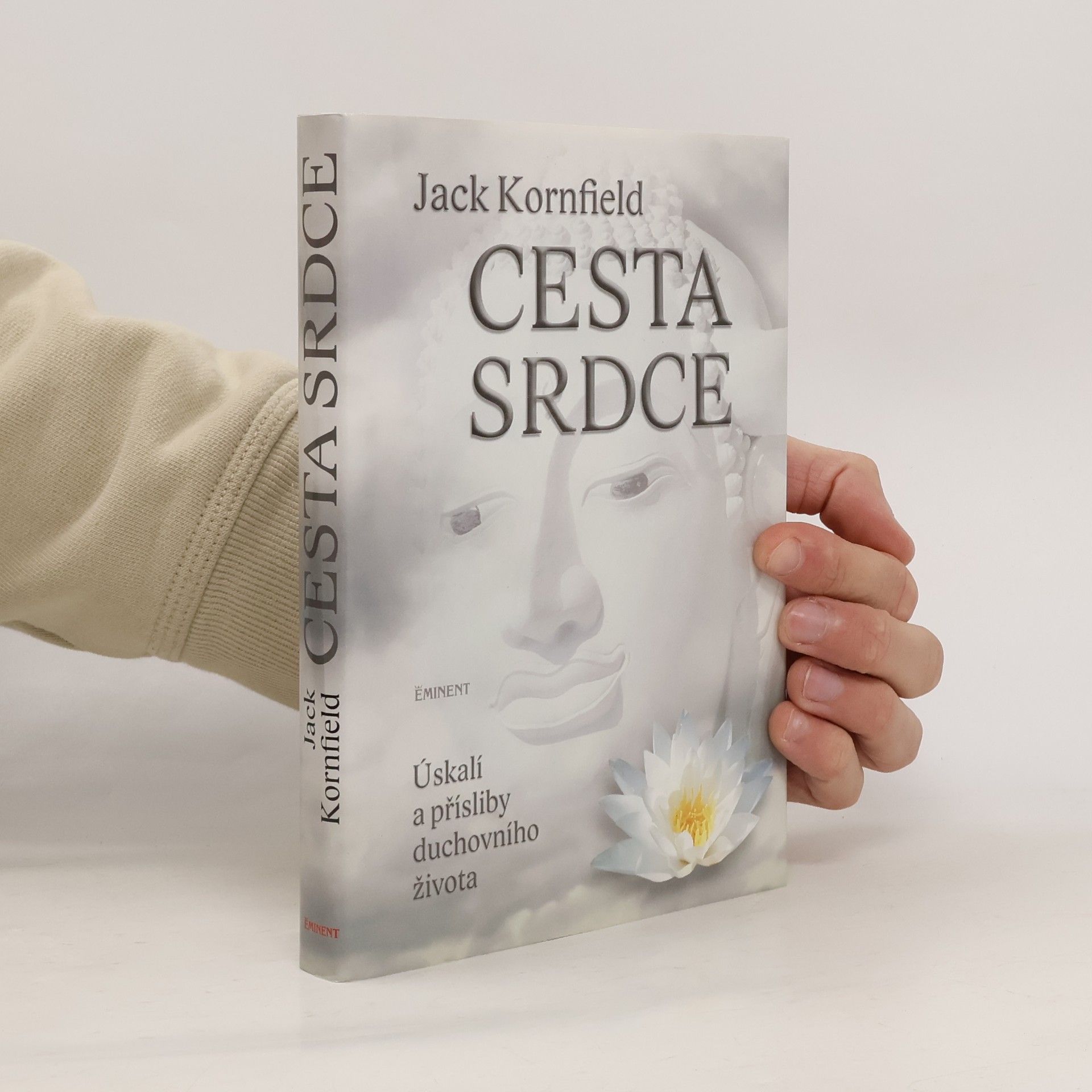 Jack Kornfield Cesta srdce : úskalí a přísliby duchovního života