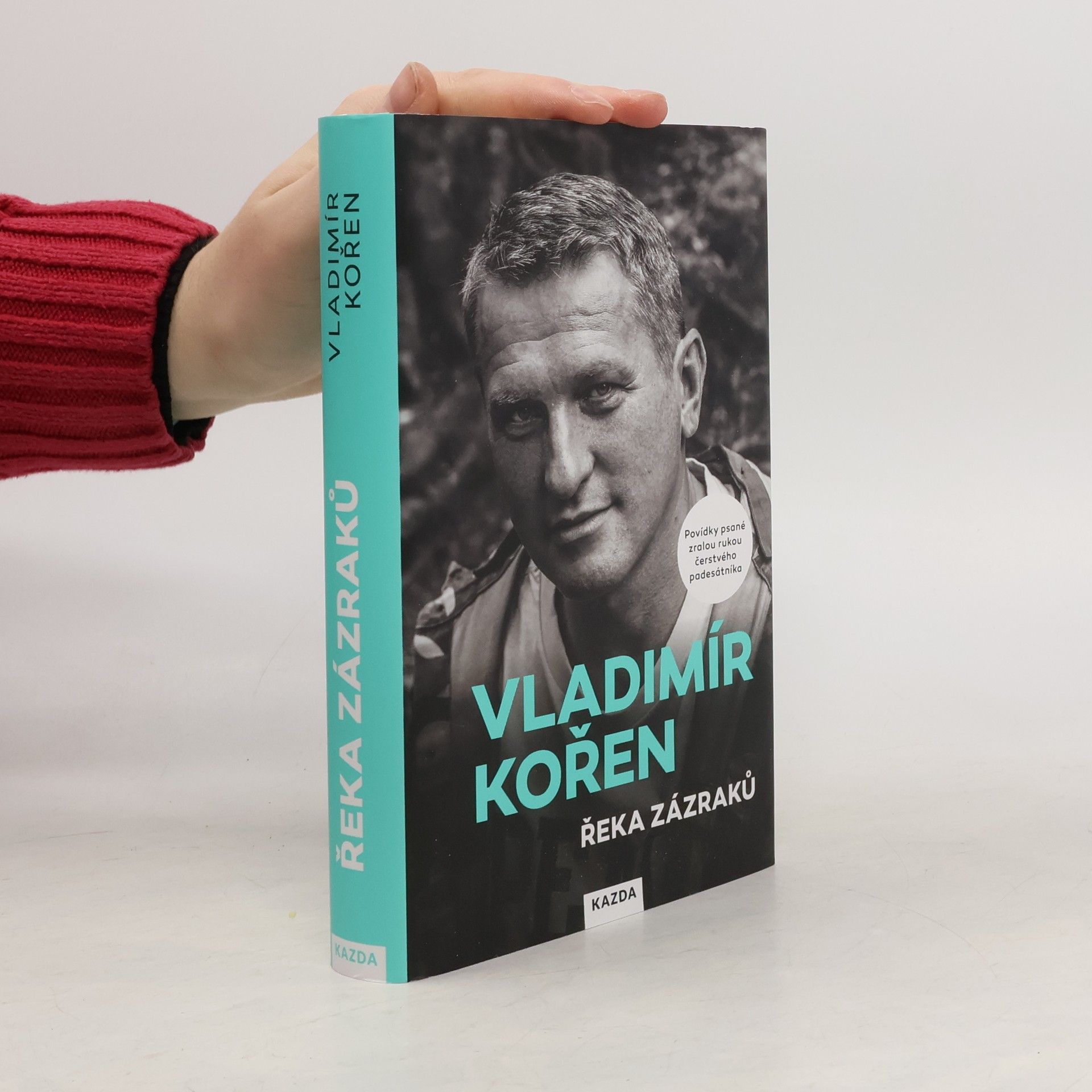 Vladimír Kořen Řeka zázraků : povídky psané zralou rukou čerstvého padesátníka