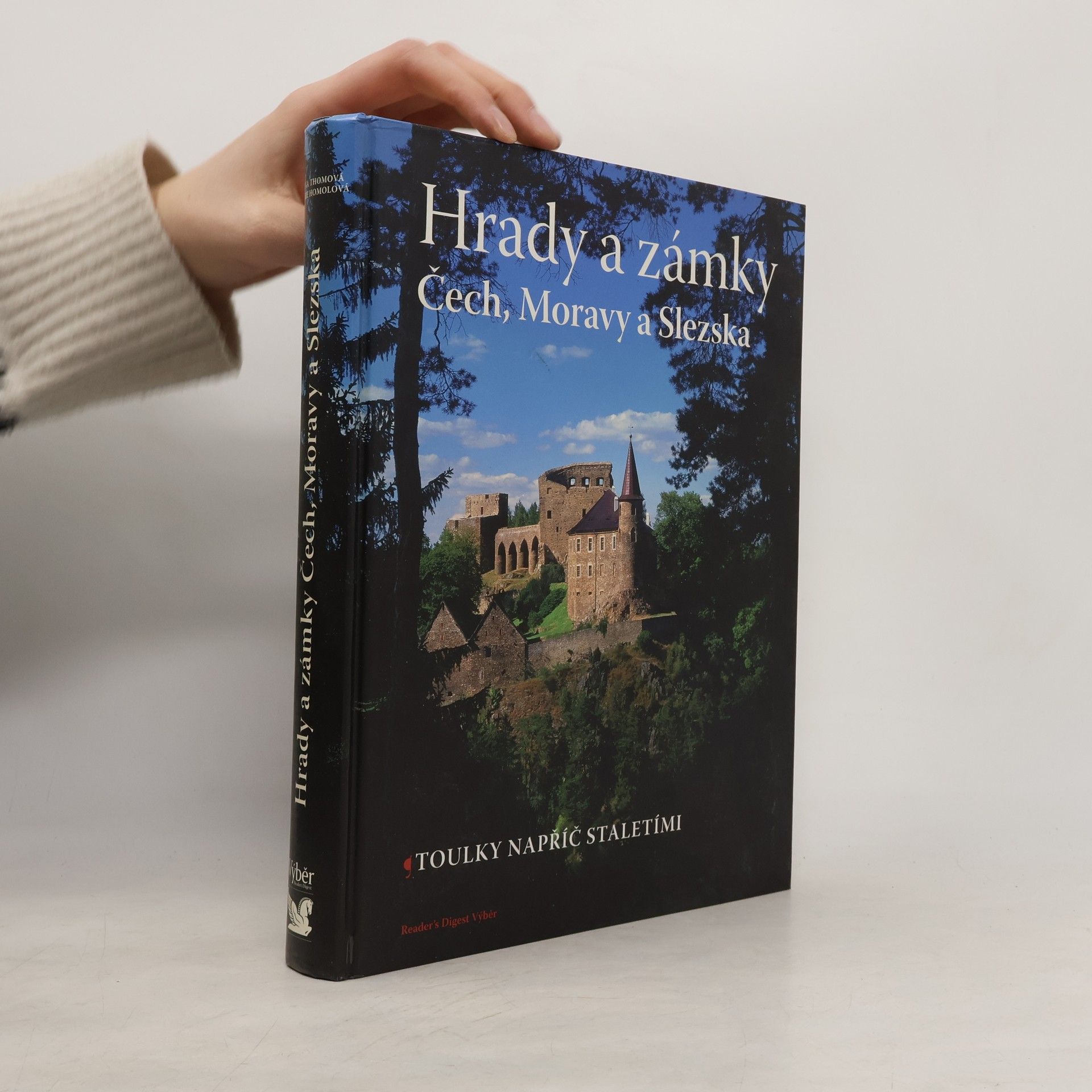 Soňa Thomová Hrady a zámky Čech, Moravy a Slezska. Toulky napříč staletími