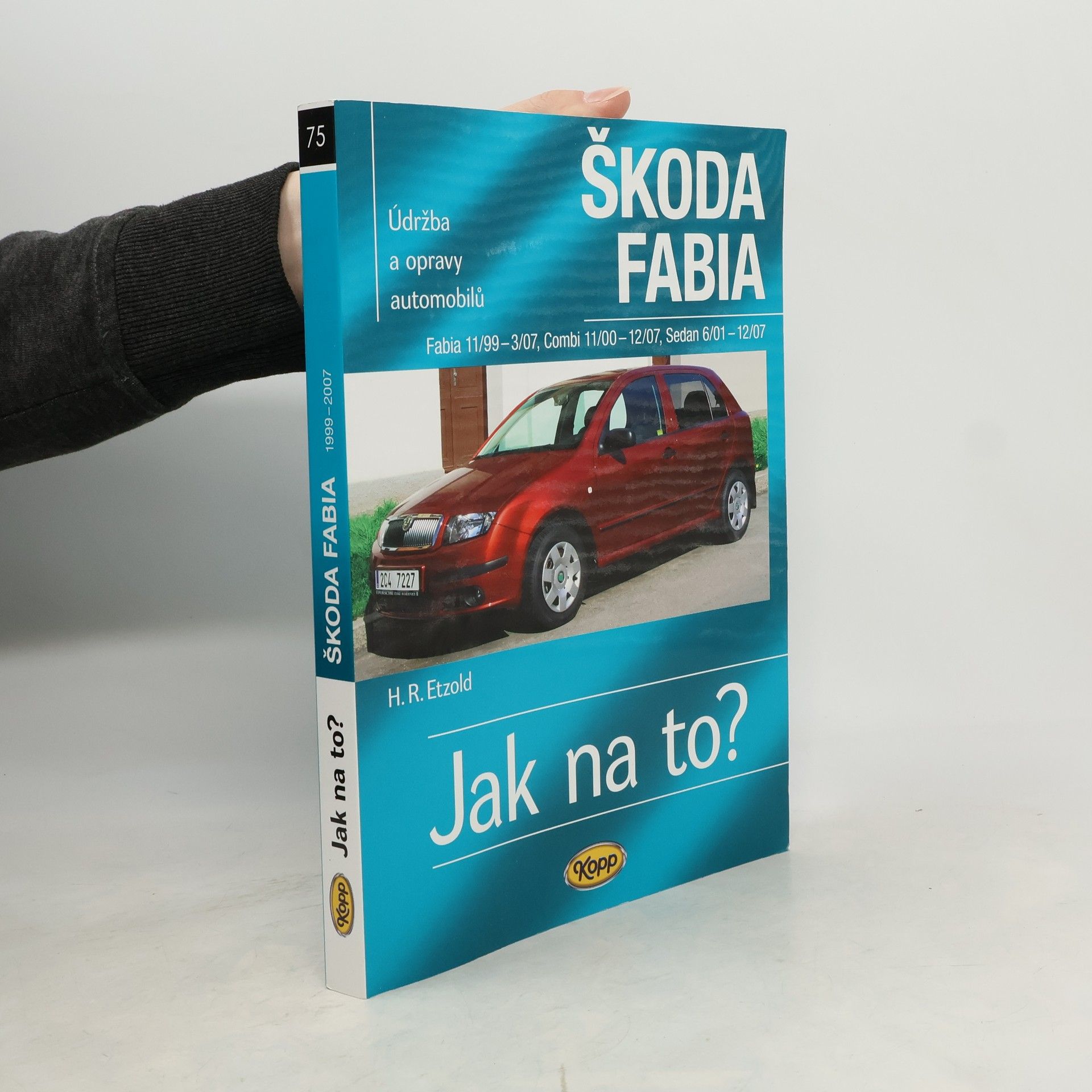 Hans Rüdiger Etzold Údržba a opravy automobilů Škoda Fabia: Hatchback, Kombi, Sedan