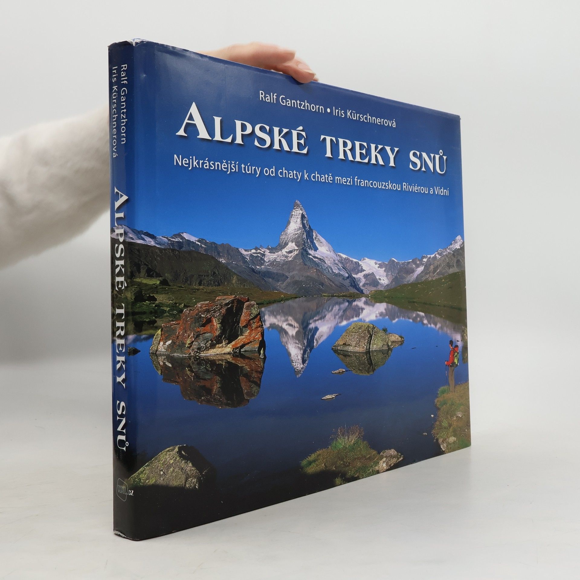 Iris Kürschner Alpské treky snů : nejkrásnější túry od chaty k chatě mezi francouzskou Riviérou a Vídní