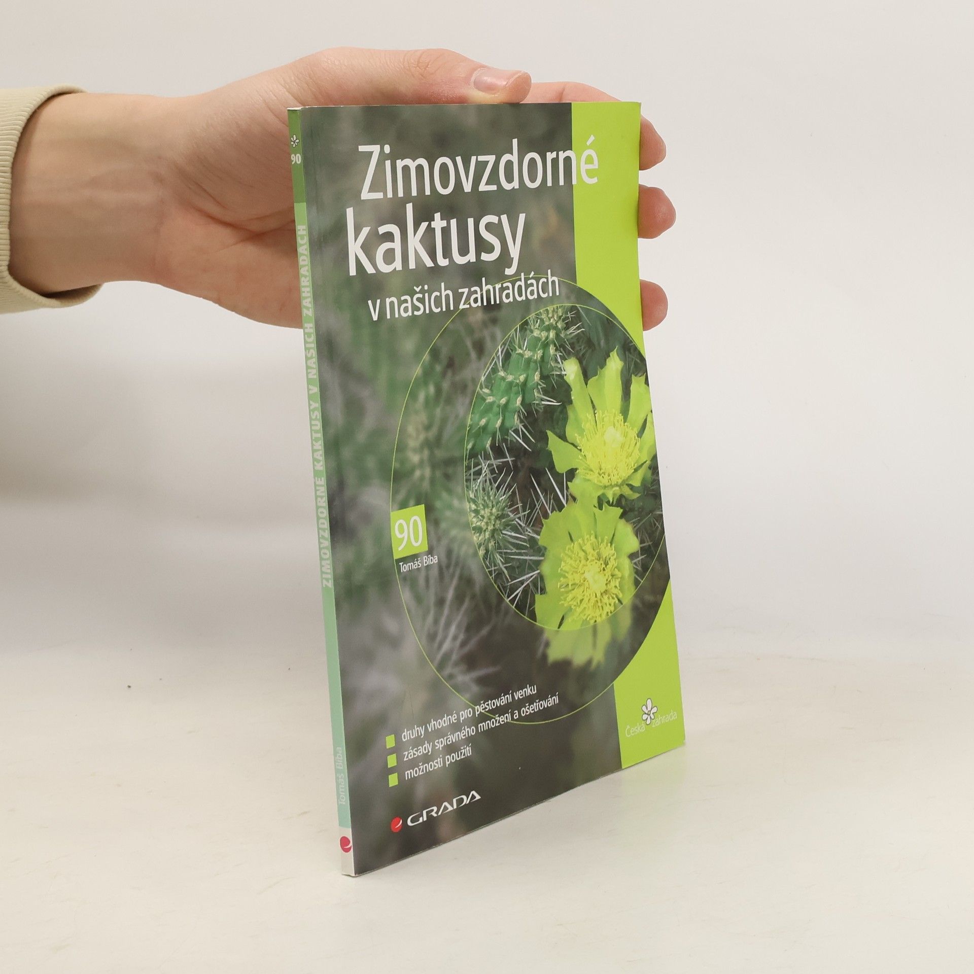 Tomáš Bíba Zimovzdorné kaktusy v našich zahradách