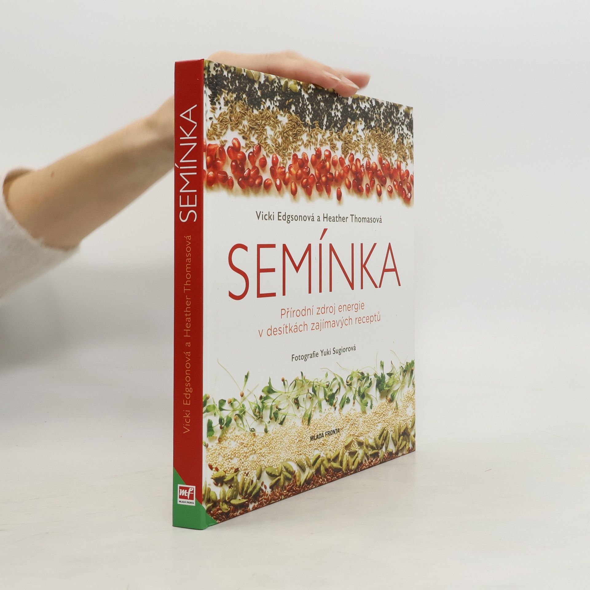 Vicki Edgson Semínka : přírodní zdroje energie v desítkách zajímavých receptů