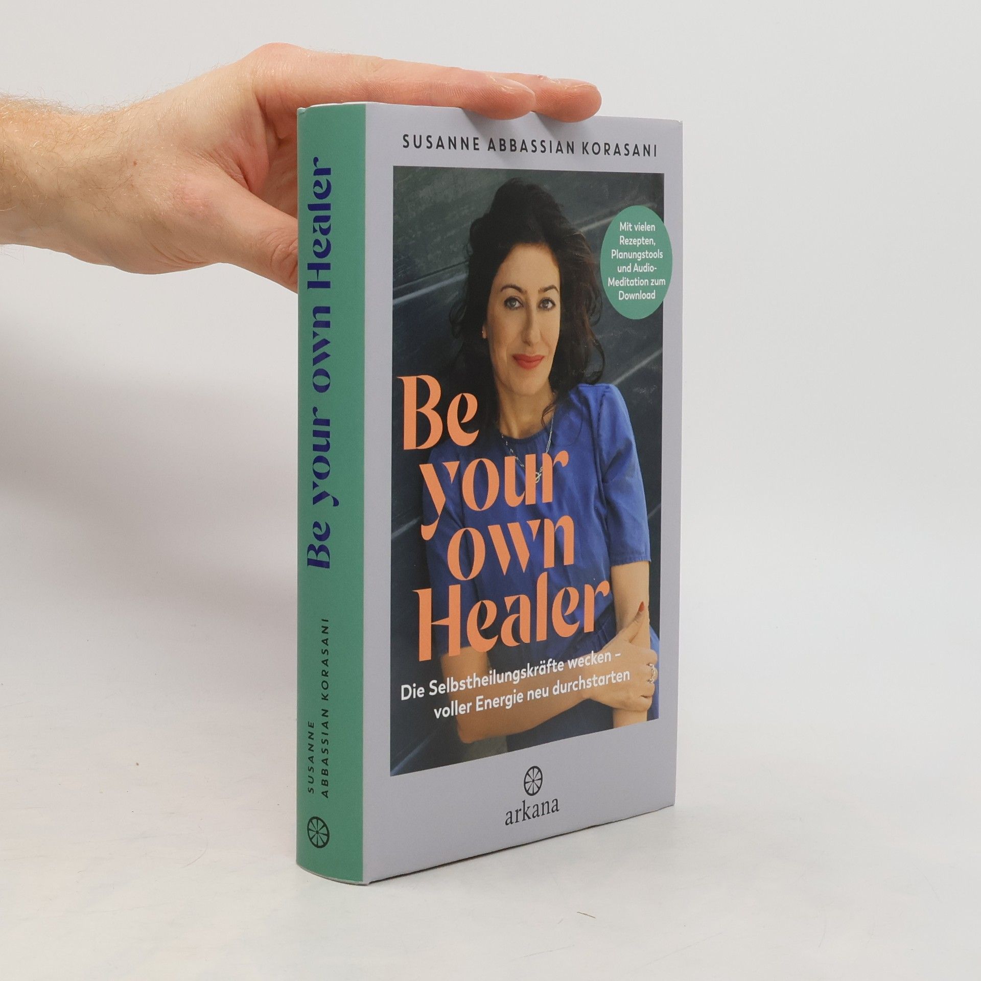 Susanne Abbassian Korasani Be Your Own Healer - zurück zu Energie und Gesundheit