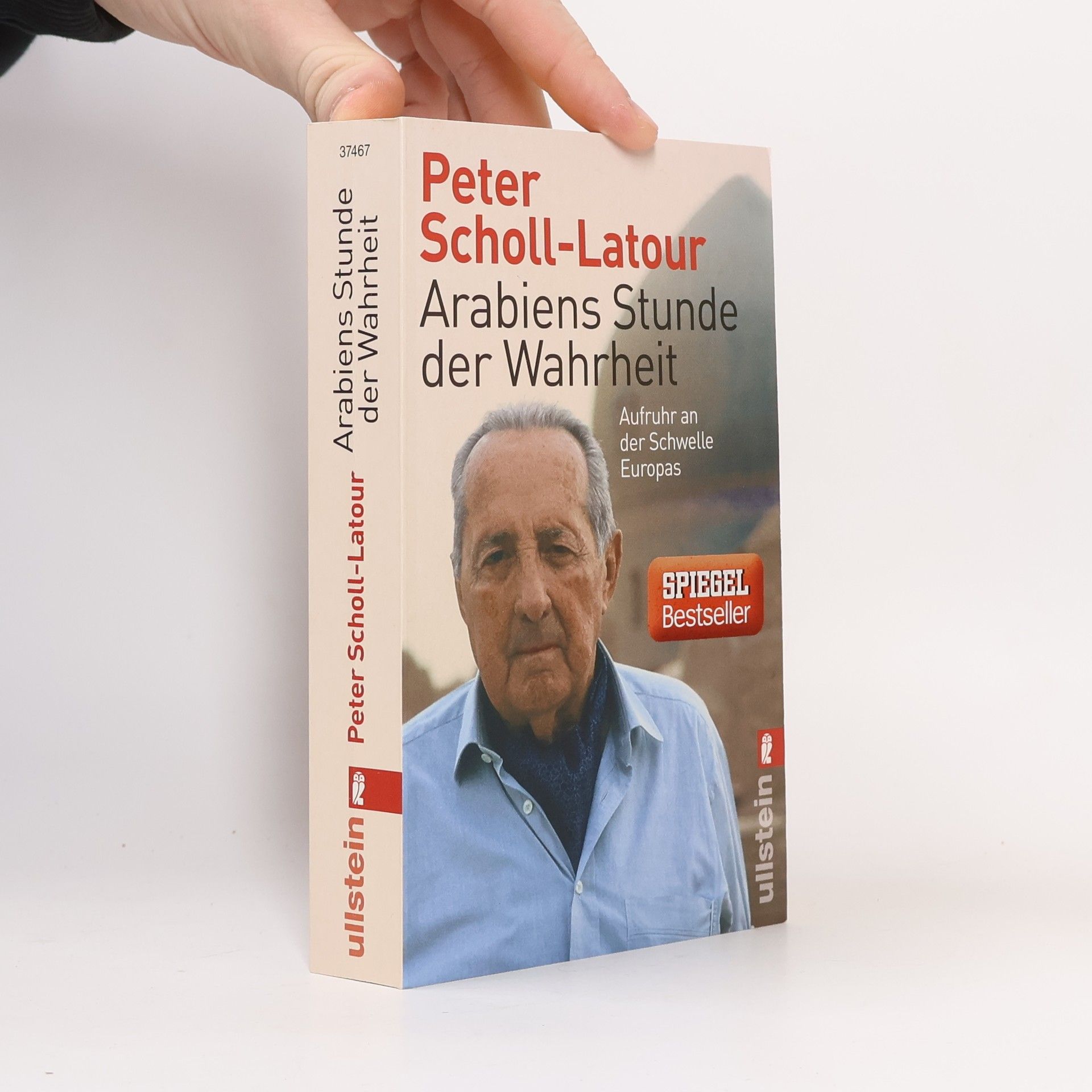 Peter Scholl-Latour Arabiens Stunde der Wahrheit