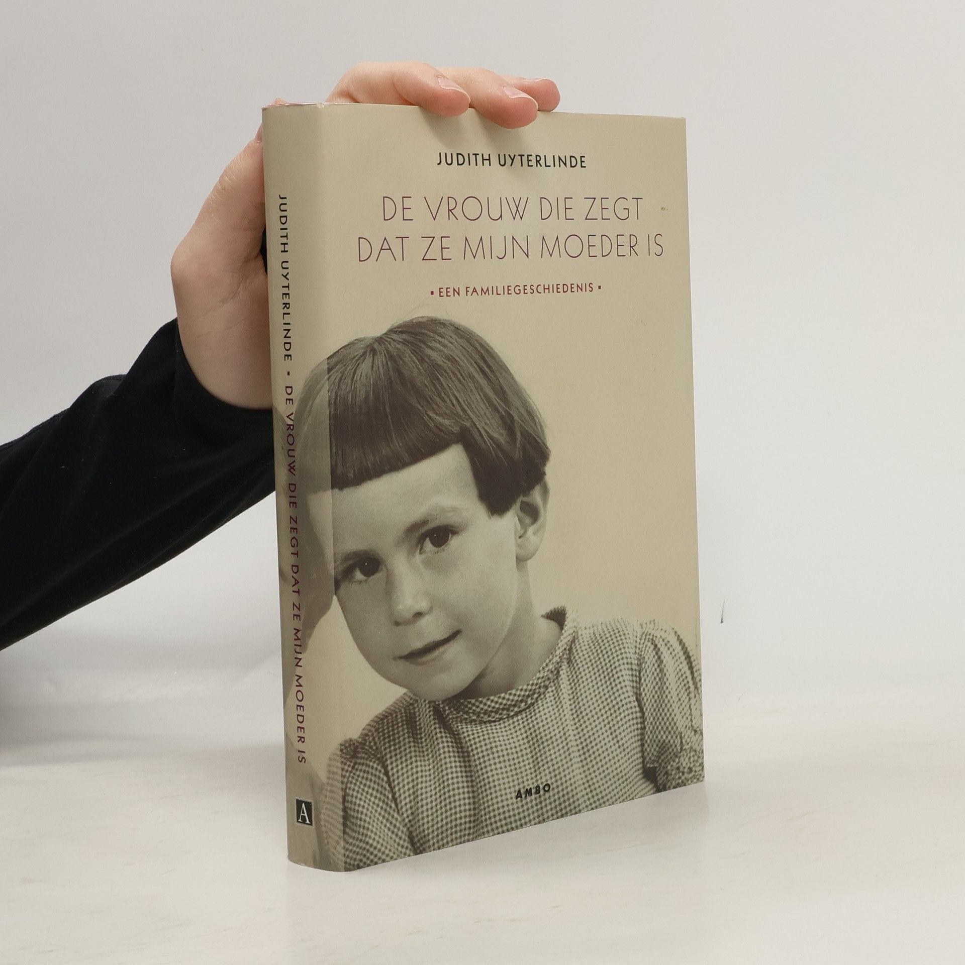 Judith Uyterlinde De vrouw die zegt dat ze mijn moeder is