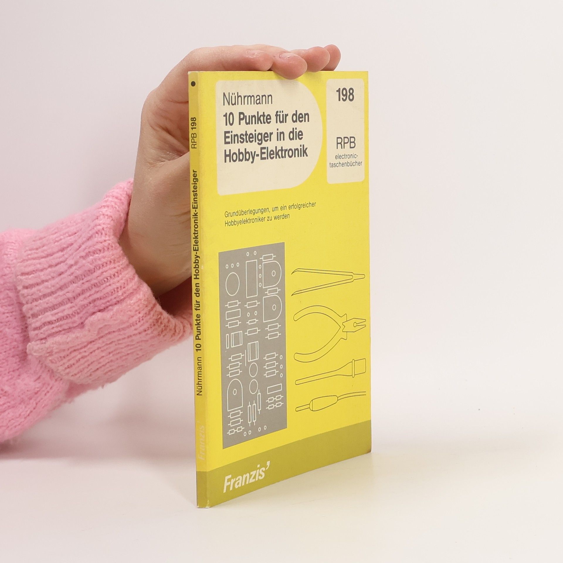 Dieter Nührmann RPB electronic-Taschenbücher - 198: 10 Punkte für den Einsteiger in die Hobby-Elektronik