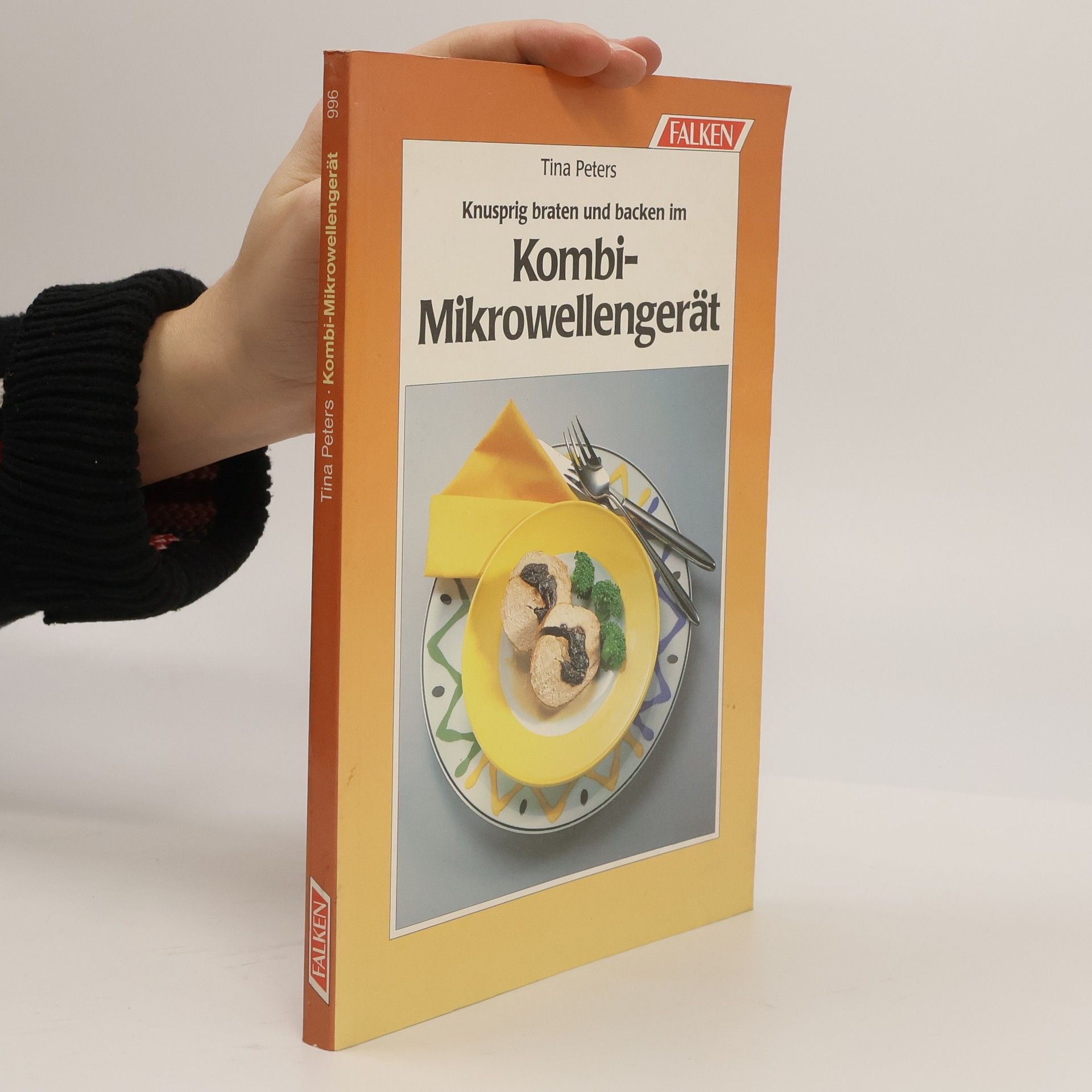 Tina Peters Knusprig braten und backen im Kombi-Mikrowellengerät