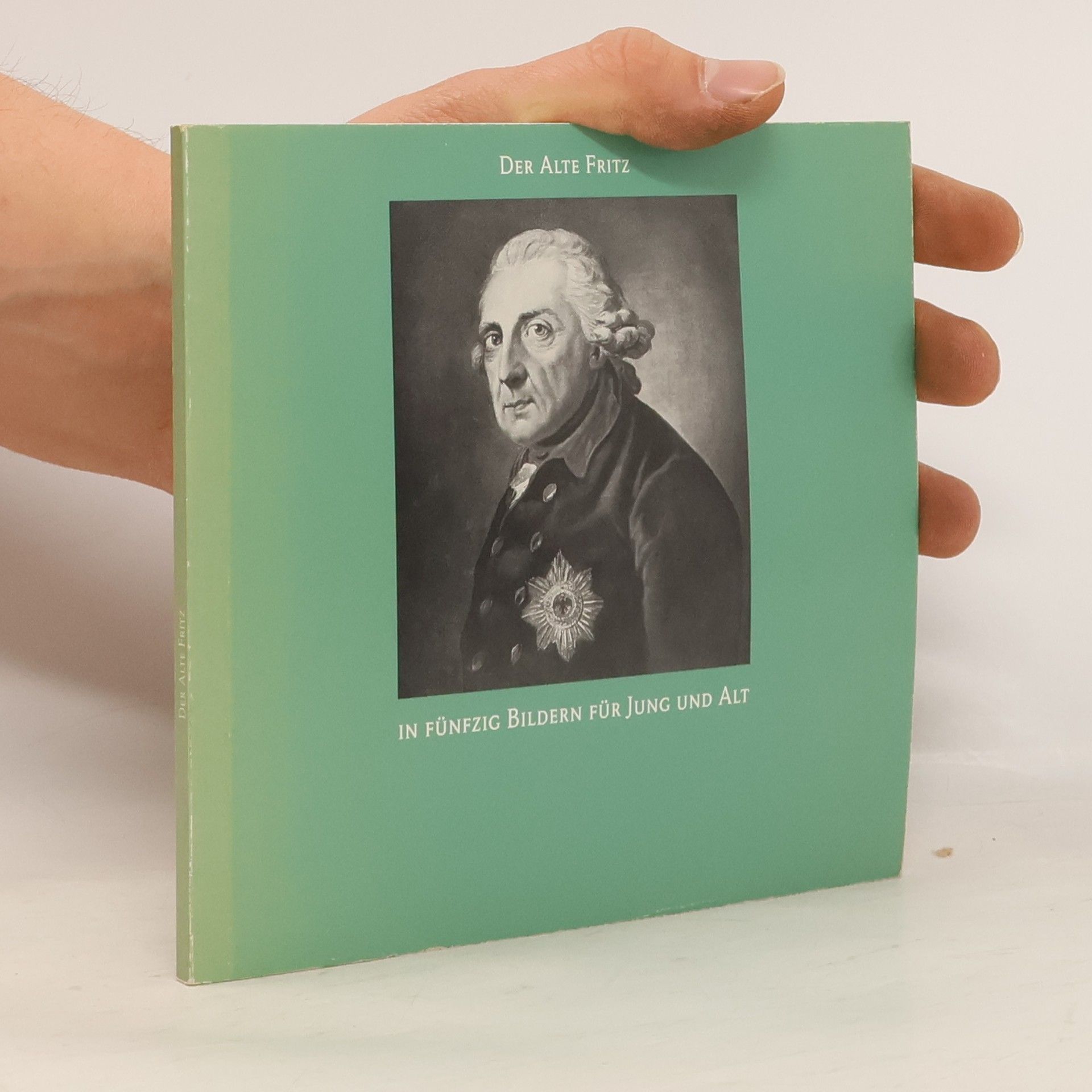 Autorenkollektiv Der Alte Fritz