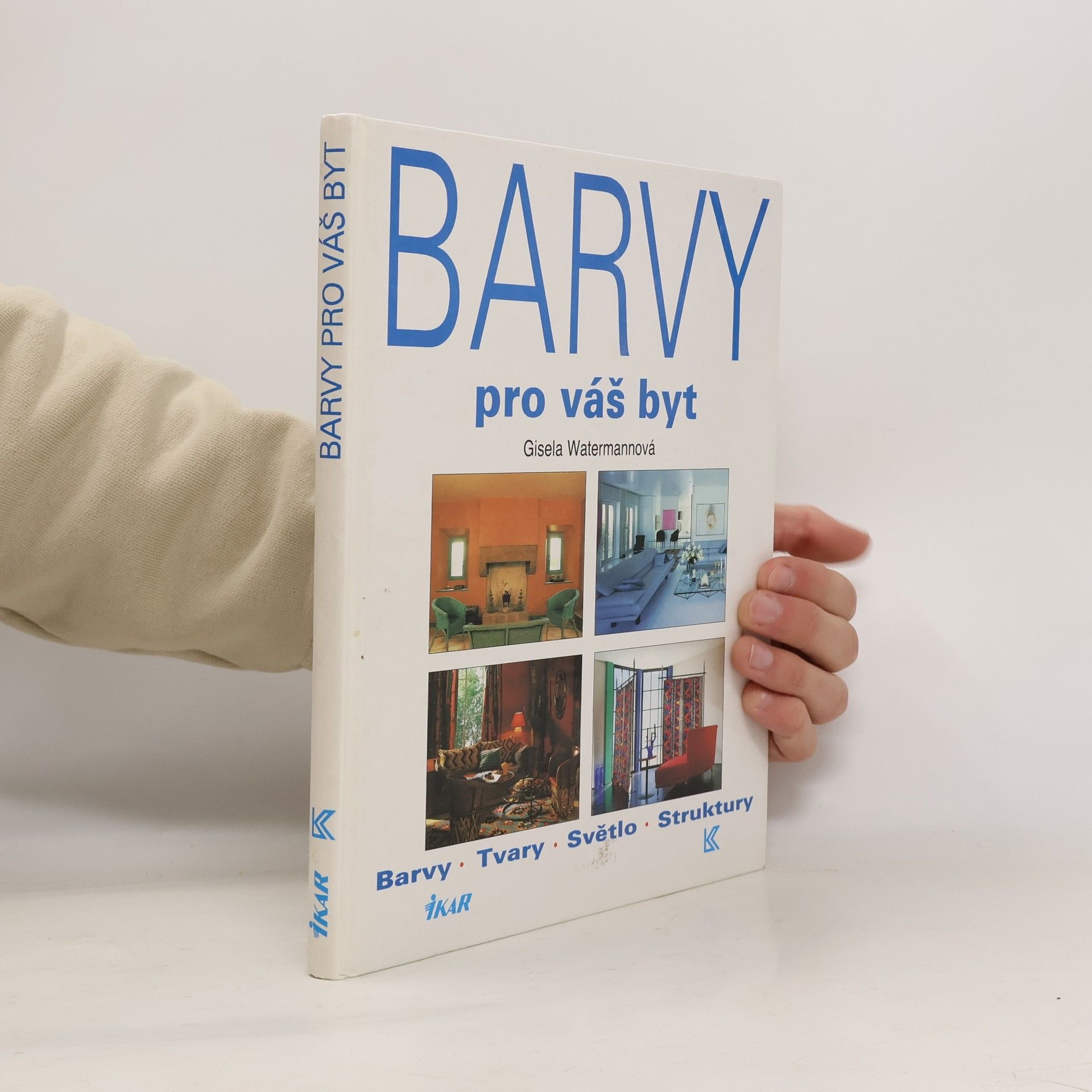 Gisela Watermann Barvy pro váš byt. Barvy, tvary, světlo, struktury (v tiráži 2 ISBN)