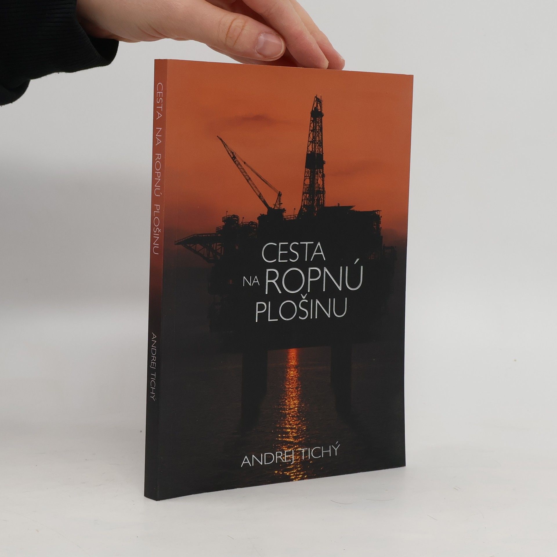 Andrej Tichý Cesta na ropnú plošinu